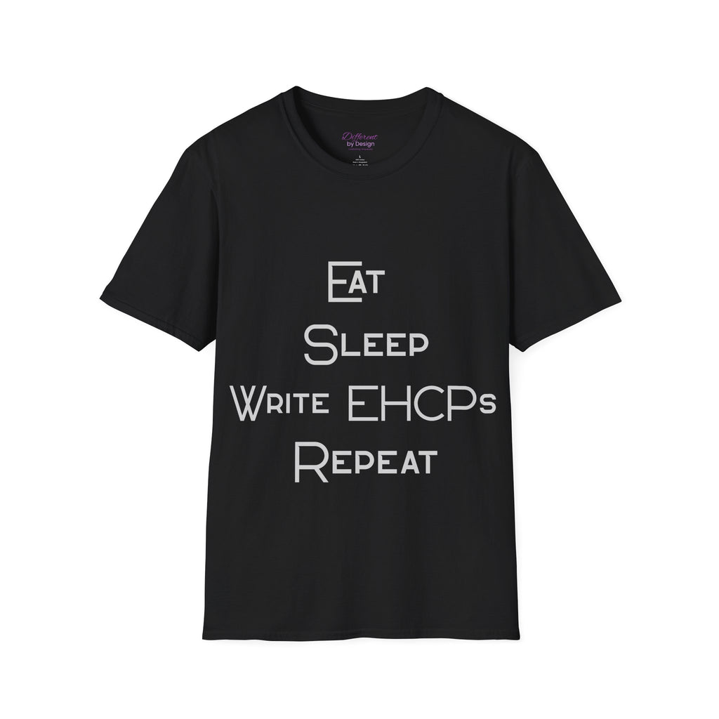 Eat Sleep Write EHCPs Repeat - SEND Teacher, SENCO, Parent Tee