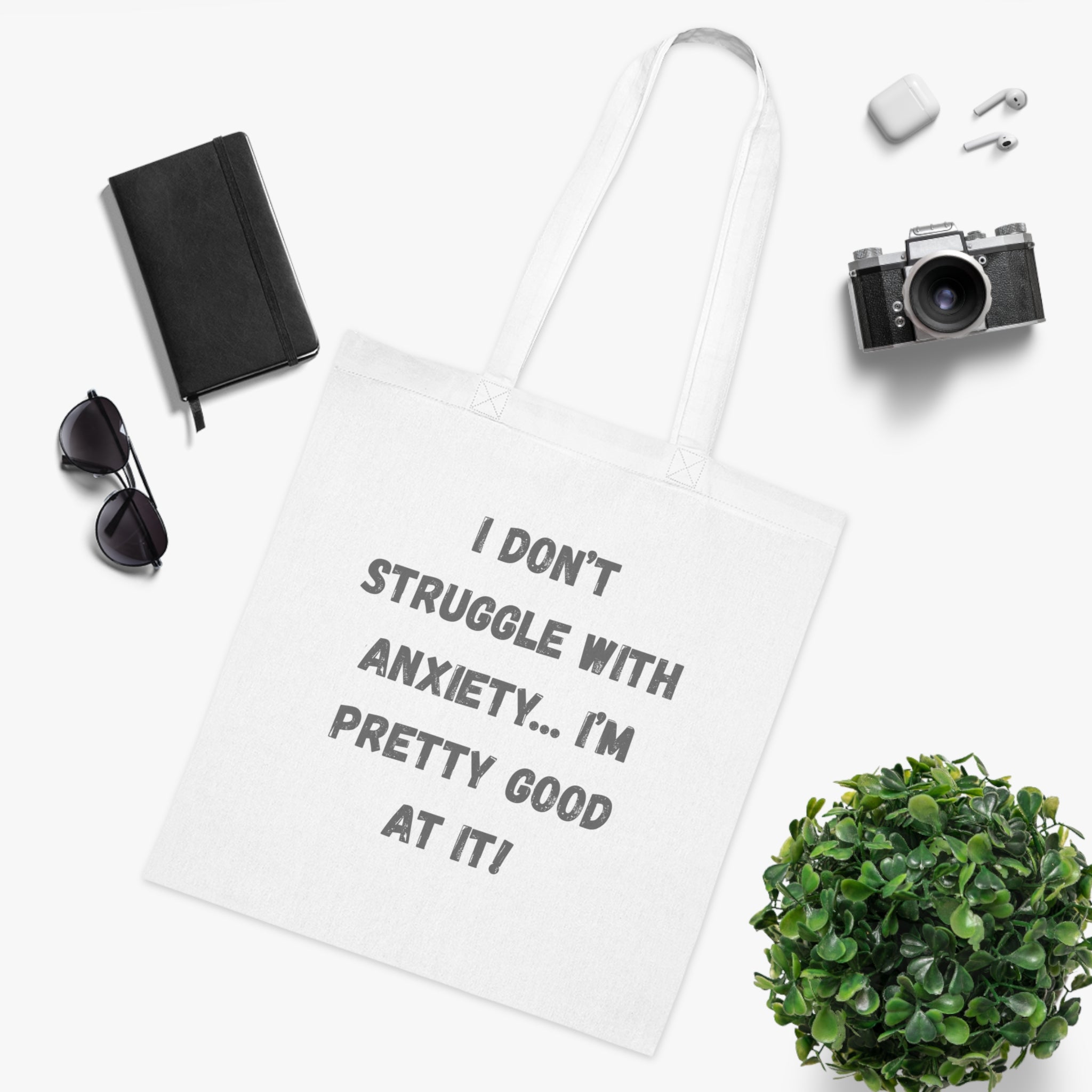 Anxiety Awareness Cotton Tote — “I Don't Struggle With Anxiety… I'm Pretty Good At It!” Funny SEND slogan