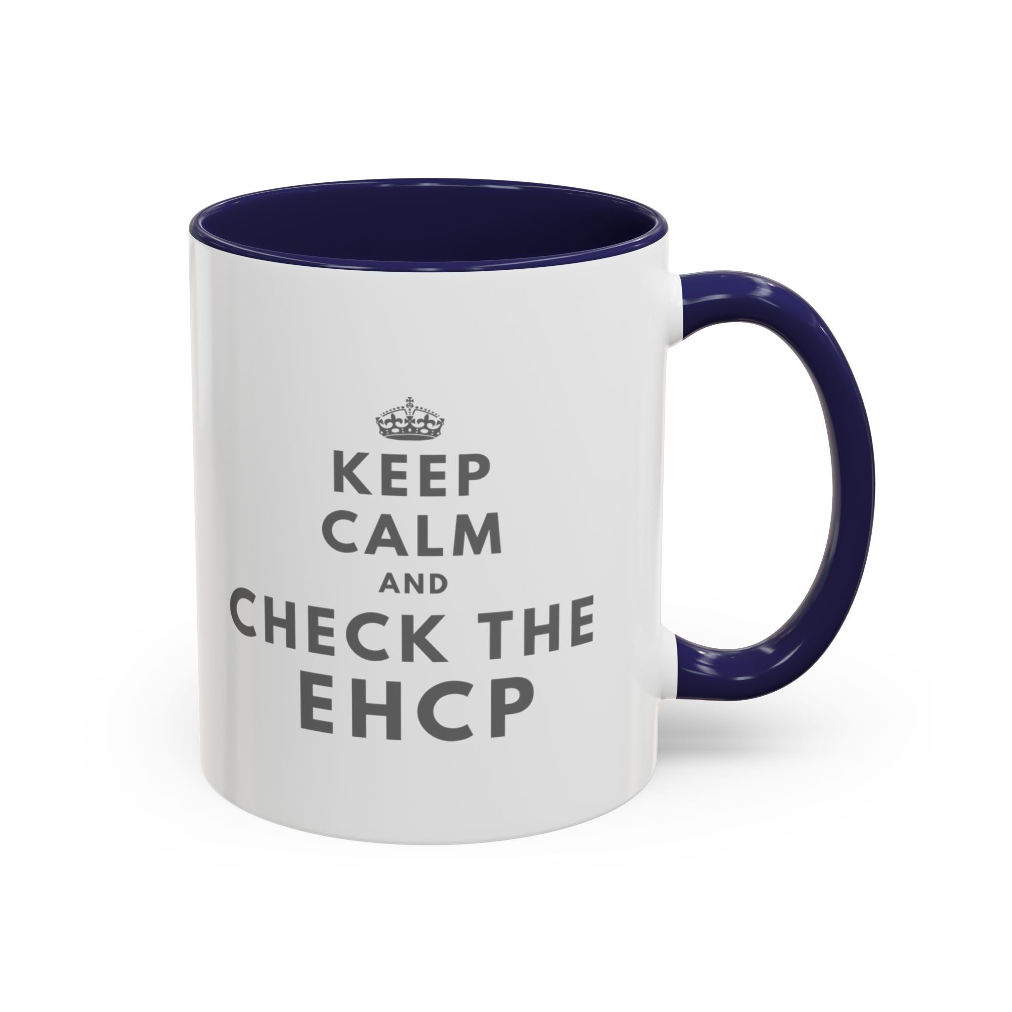 "Keep Calm and Check the EHCP" Accent Ceramic Mug- 11oz