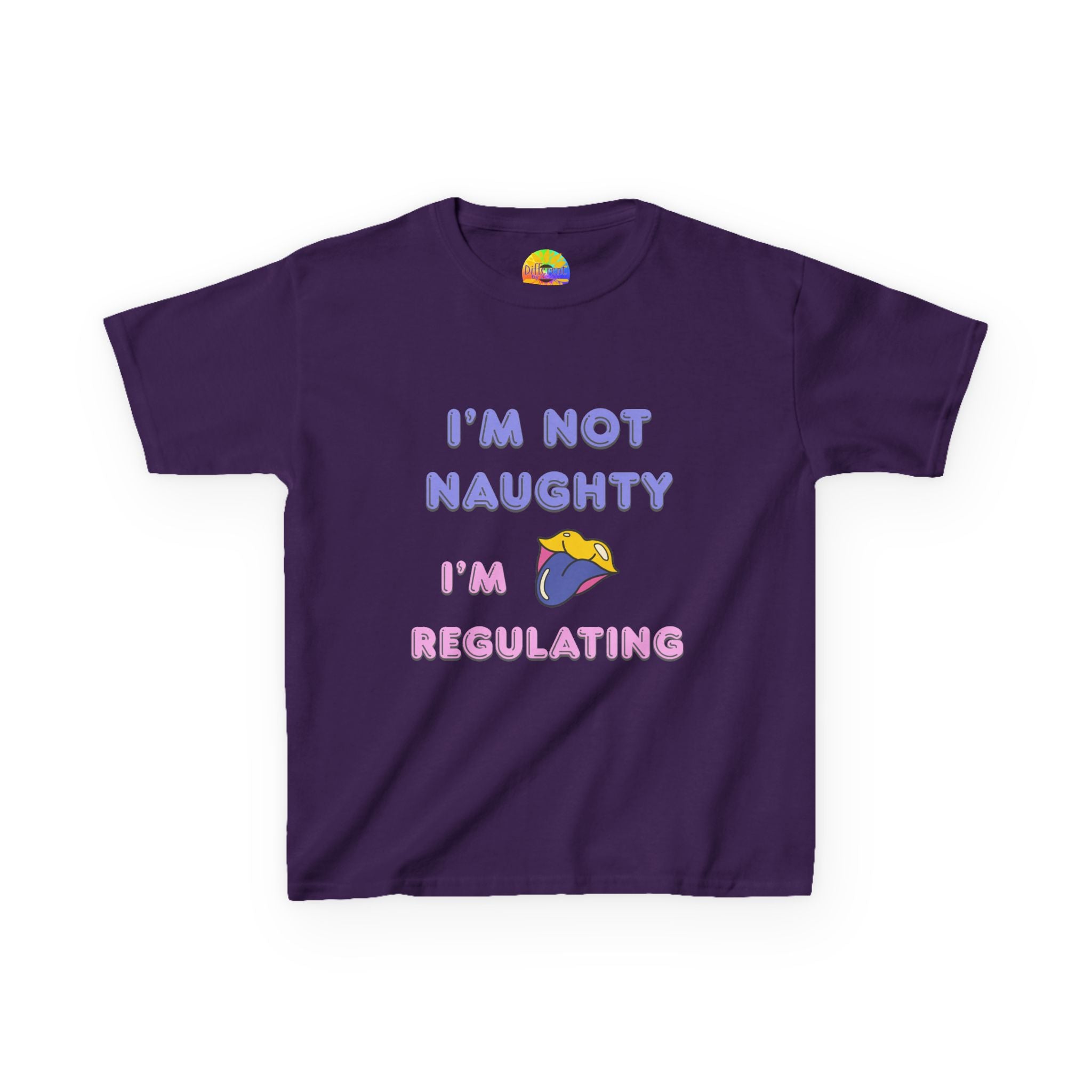 Kids Tee — "I'm Not Naughty, I'm Regulating" Cute Emotional Regulation Shirt SEND SLOGANS