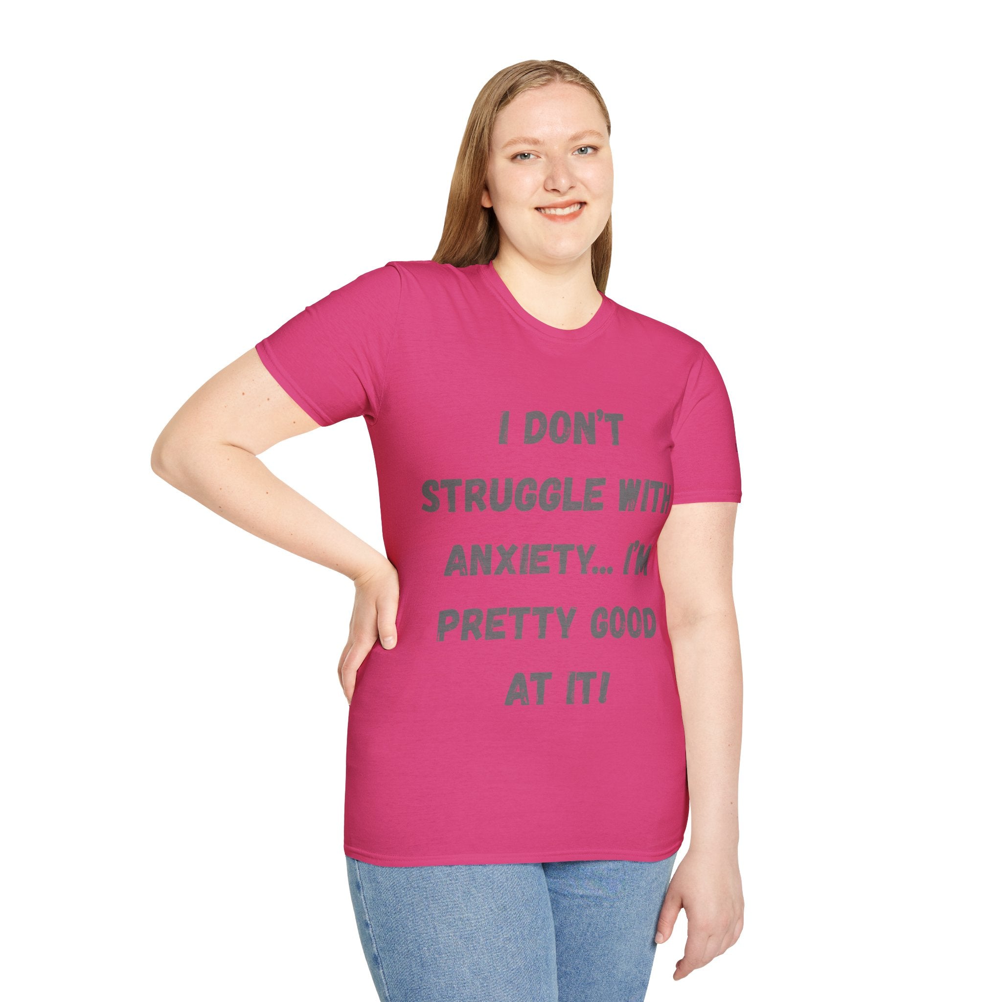 Anxiety Awareness T-Shirt — "I Don’t Struggle With Anxiety… I’m Pretty Good At It" Graphic Tee, Funny SEND Slogans