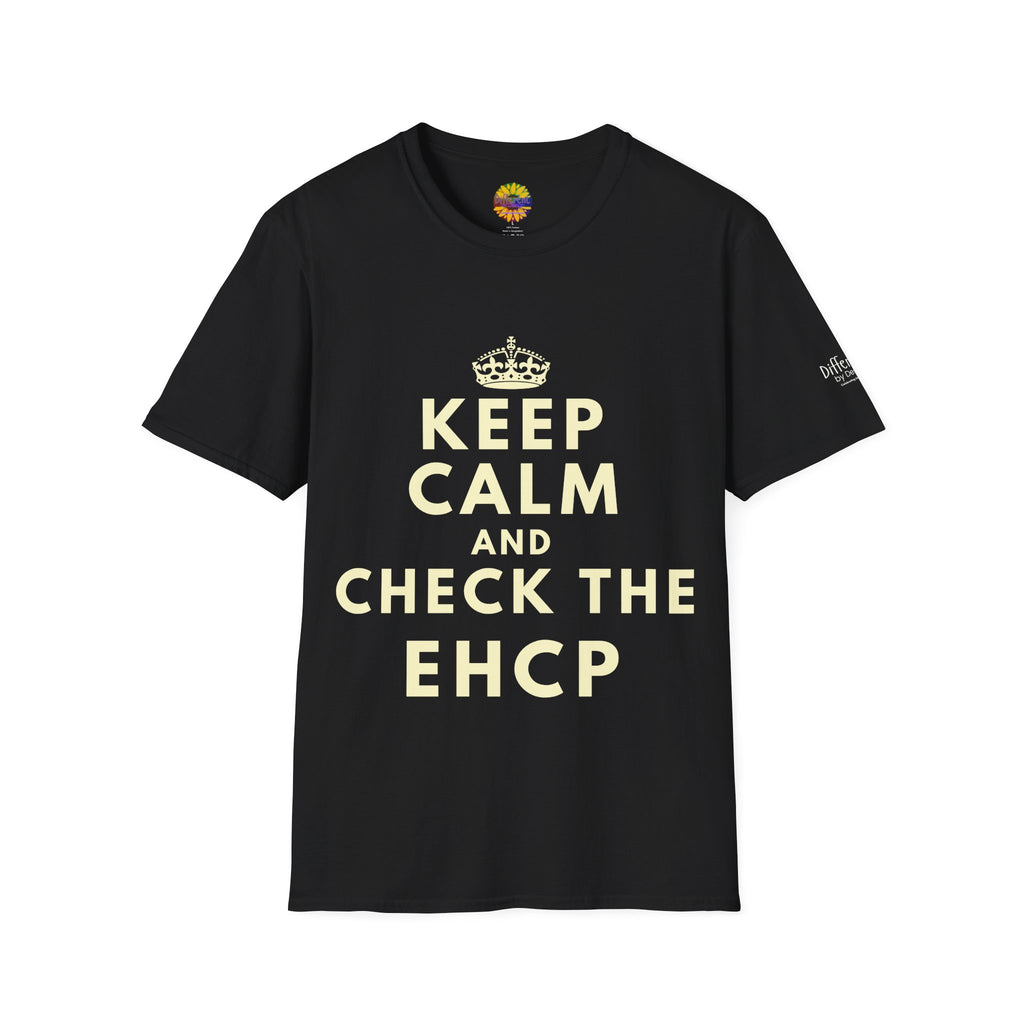 Keep Calm and Check the EHCP - Unisex Softstyle T-Shirt. perfect for SEND Departments, Teachers, TA's, SENDCO's