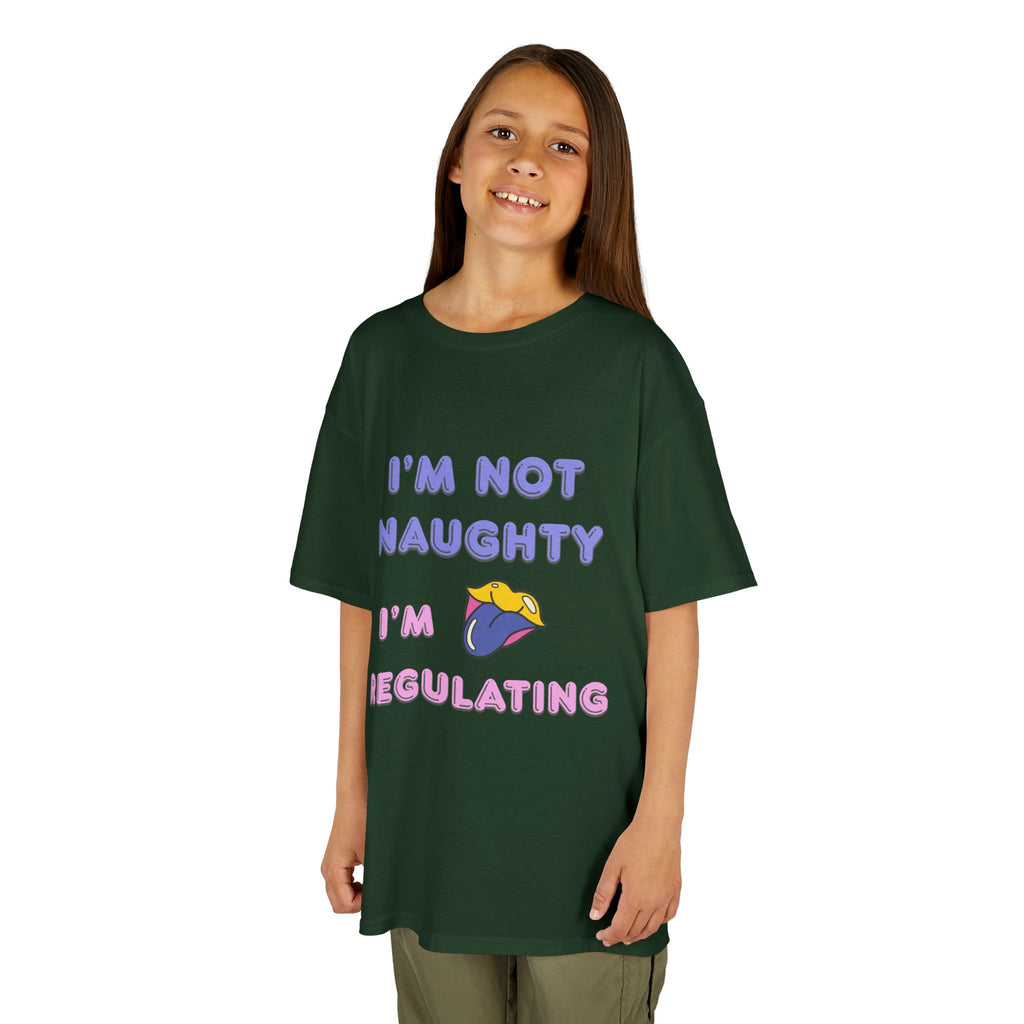 Kids Tee — "I'm Not Naughty, I'm Regulating" Cute Emotional Regulation Shirt SEND SLOGANS