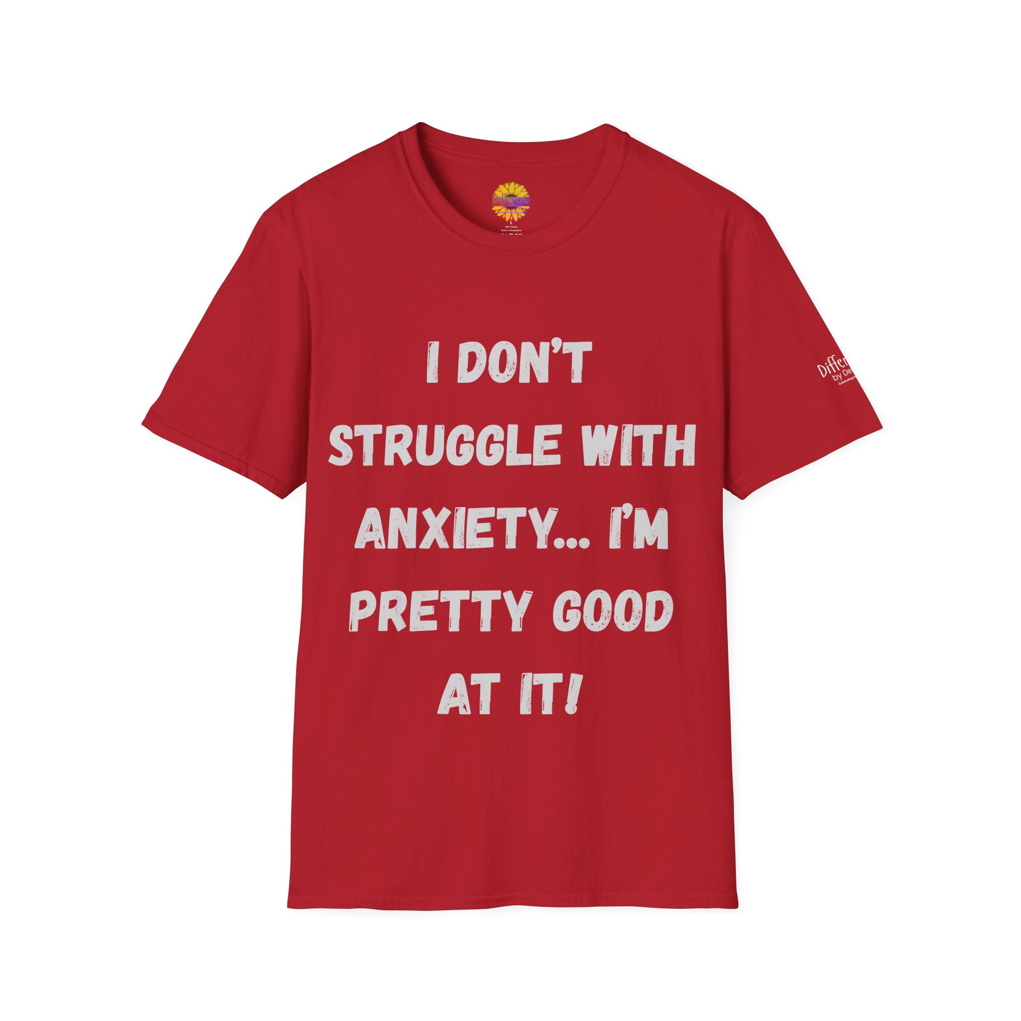 Anxiety Awareness T-Shirt — "I Don’t Struggle With Anxiety… I’m Pretty Good At It" Graphic Tee, Funny SEND Slogans