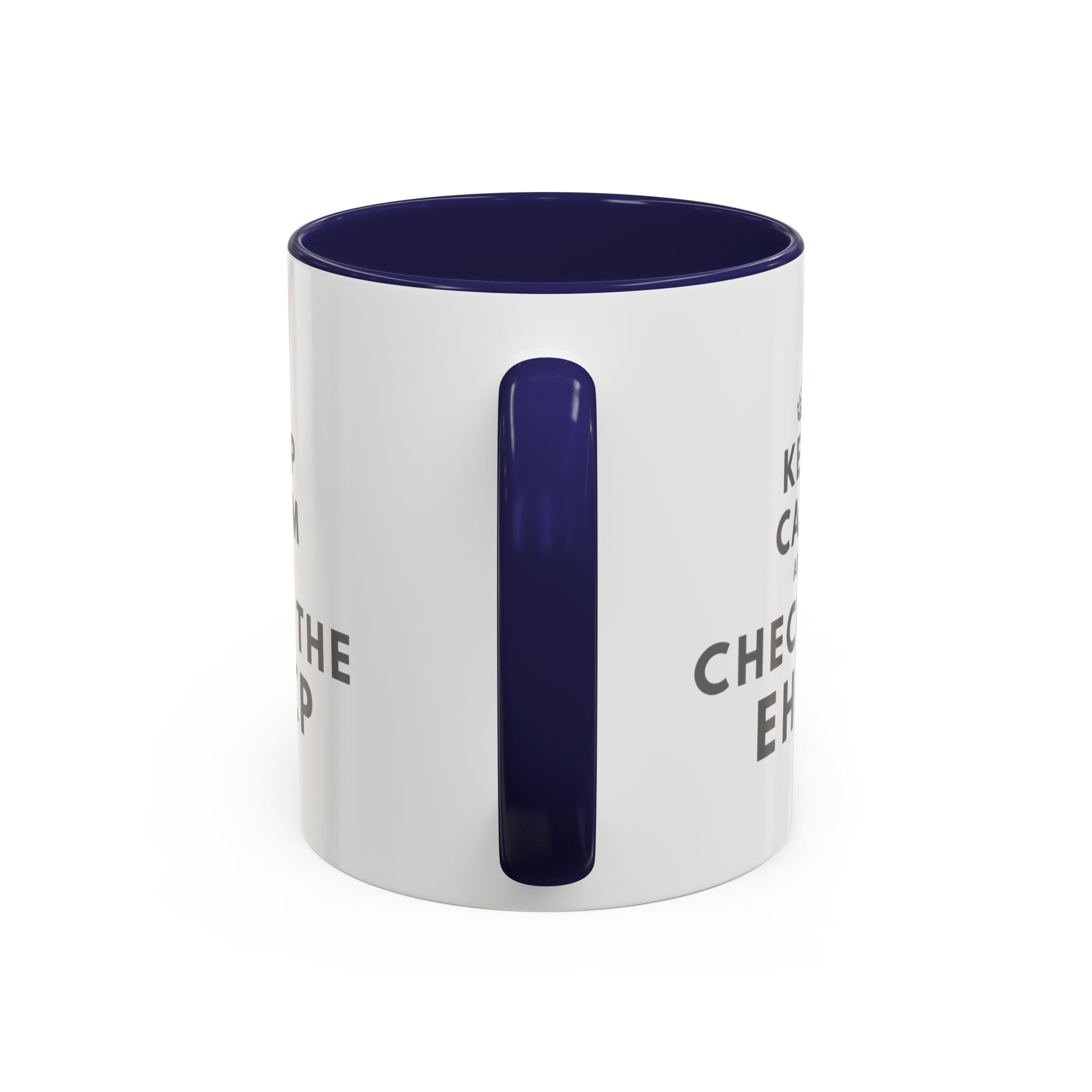 "Keep Calm and Check the EHCP" Accent Ceramic Mug- 11oz