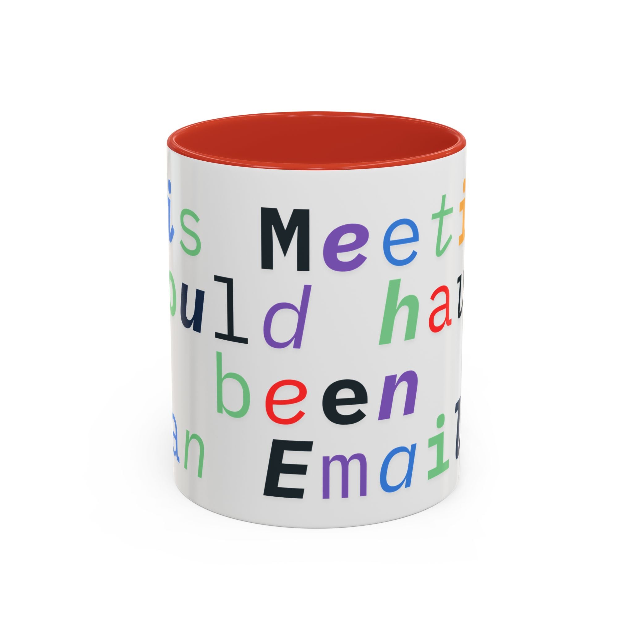 Accent Coffee Mug —“Meeting could Have Been An Email” Office Humor Mug