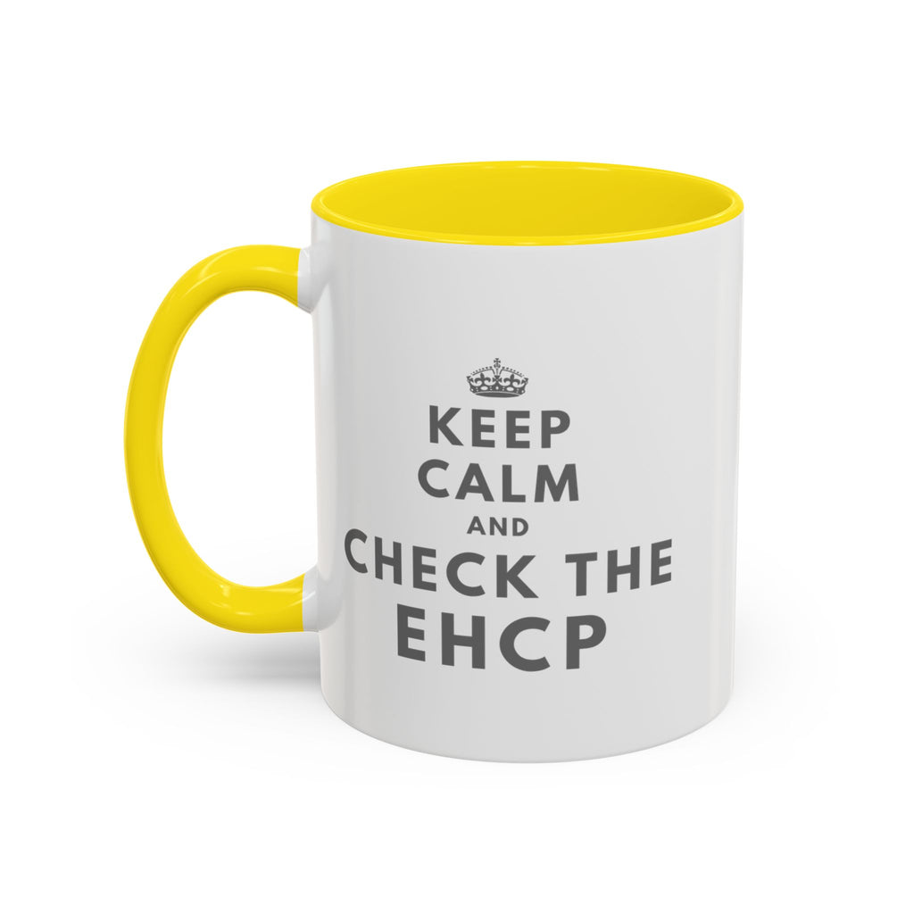 "Keep Calm and Check the EHCP" Accent Ceramic Mug- 11oz