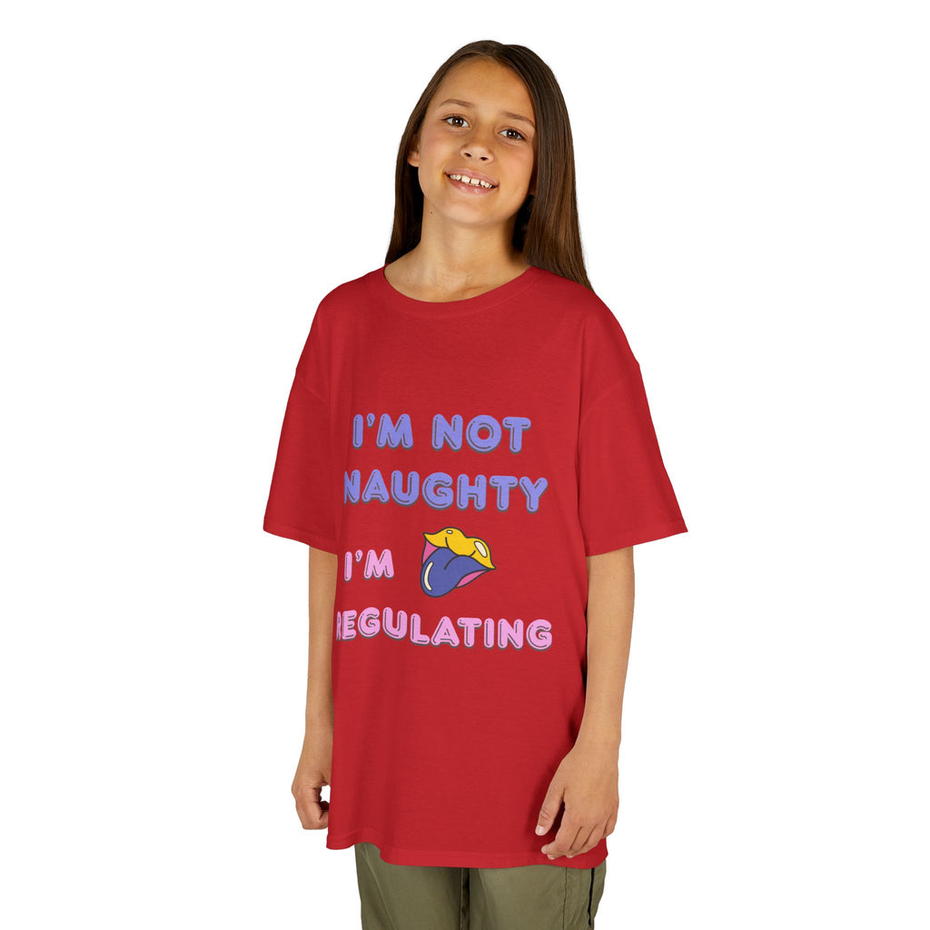 Kids Tee — "I'm Not Naughty, I'm Regulating" Cute Emotional Regulation Shirt SEND SLOGANS
