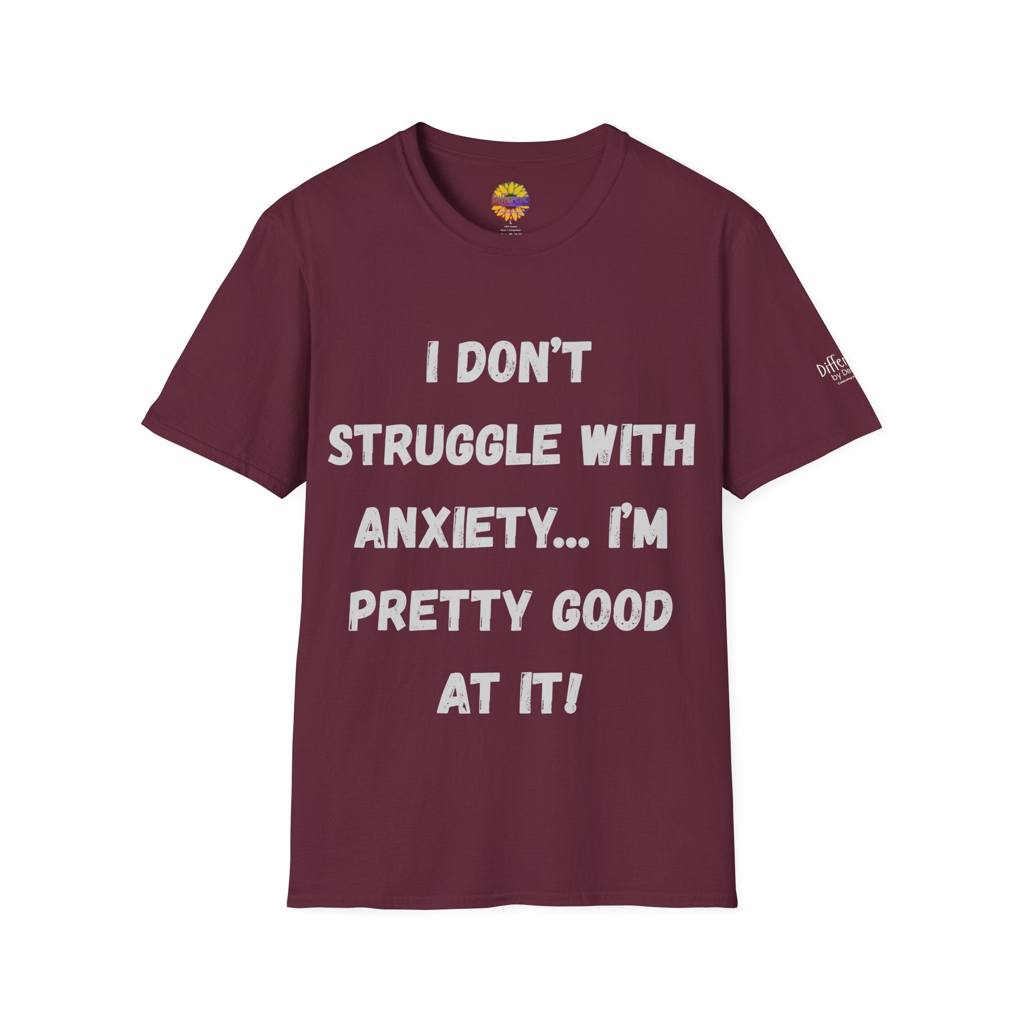 Anxiety Awareness T-Shirt — "I Don’t Struggle With Anxiety… I’m Pretty Good At It" Graphic Tee, Funny SEND Slogans