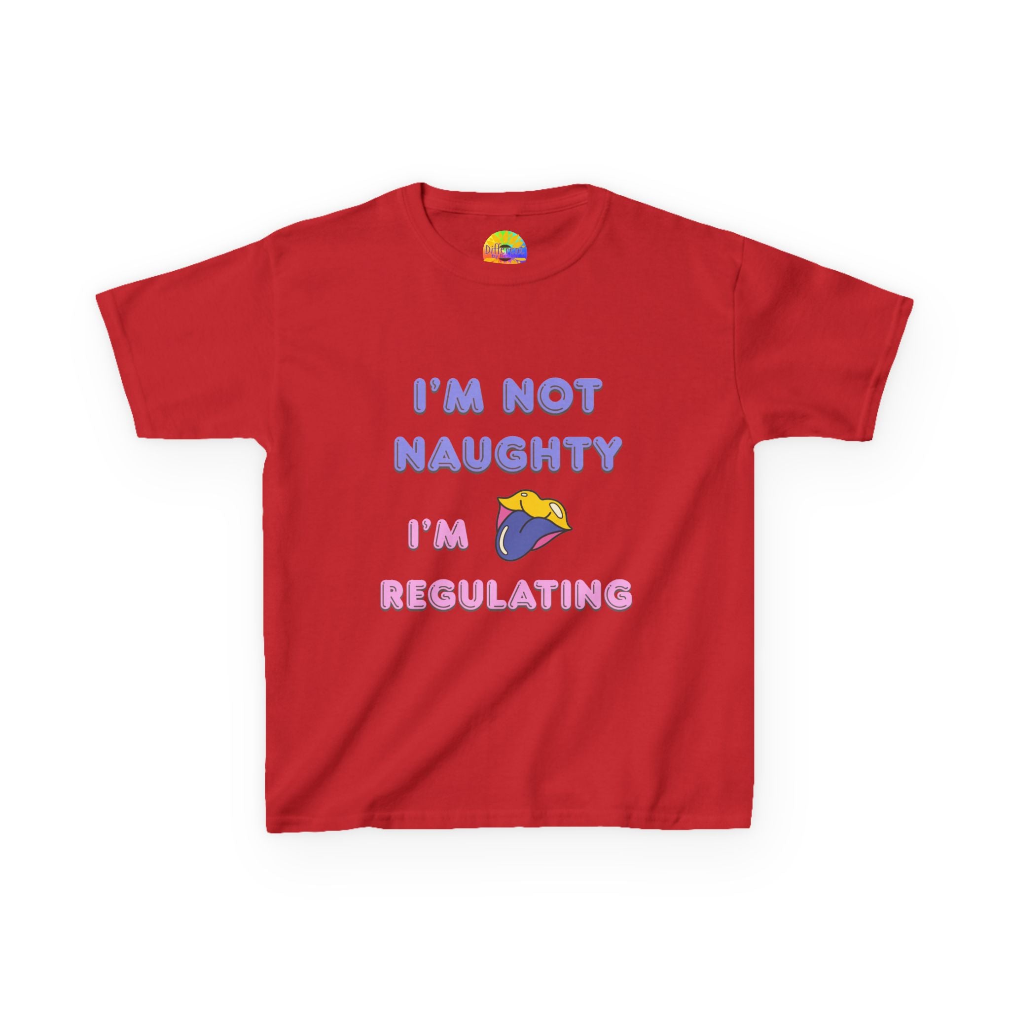 Kids Tee — "I'm Not Naughty, I'm Regulating" Cute Emotional Regulation Shirt SEND SLOGANS