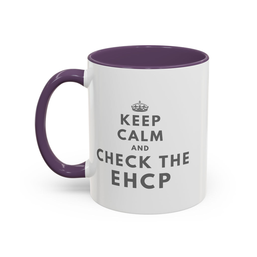 "Keep Calm and Check the EHCP" Accent Ceramic Mug- 11oz