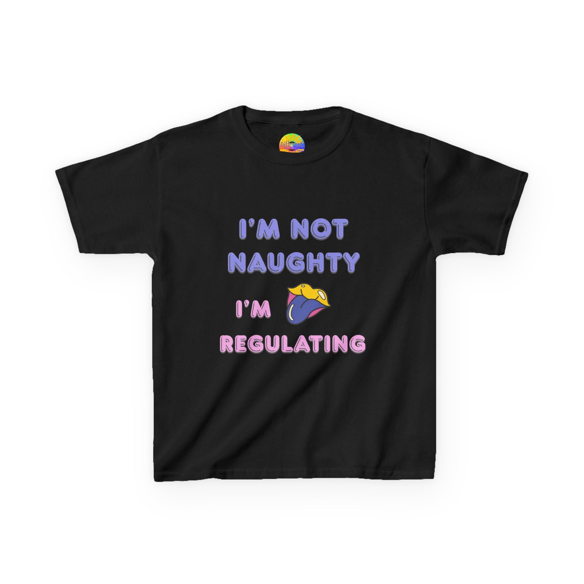 Kids Tee — "I'm Not Naughty, I'm Regulating" Cute Emotional Regulation Shirt SEND SLOGANS
