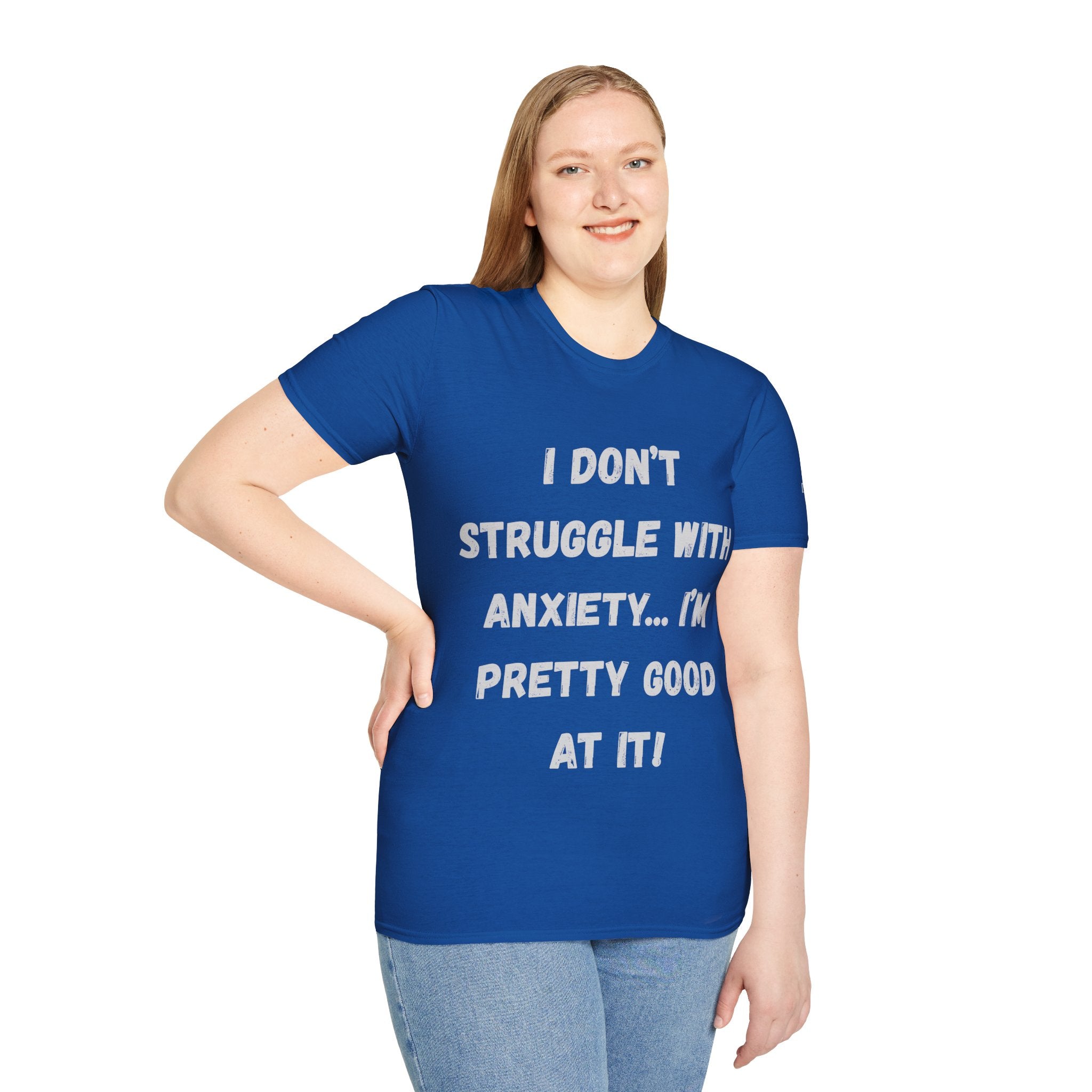 Anxiety Awareness T-Shirt — "I Don’t Struggle With Anxiety… I’m Pretty Good At It" Graphic Tee, Funny SEND Slogans