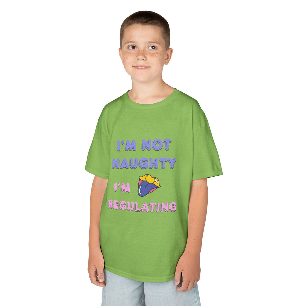 Kids Tee — "I'm Not Naughty, I'm Regulating" Cute Emotional Regulation Shirt SEND SLOGANS