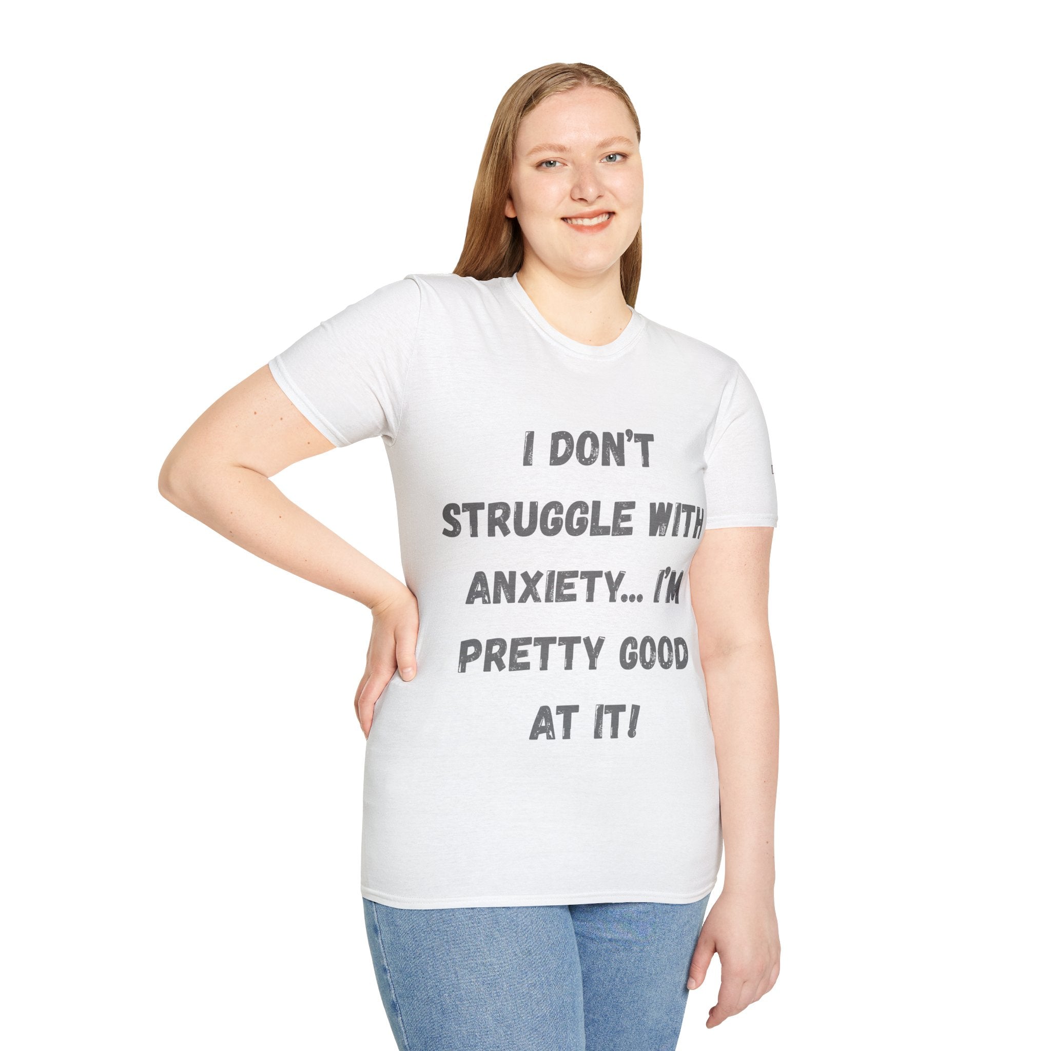 Anxiety Awareness T-Shirt — "I Don’t Struggle With Anxiety… I’m Pretty Good At It" Graphic Tee, Funny SEND Slogans