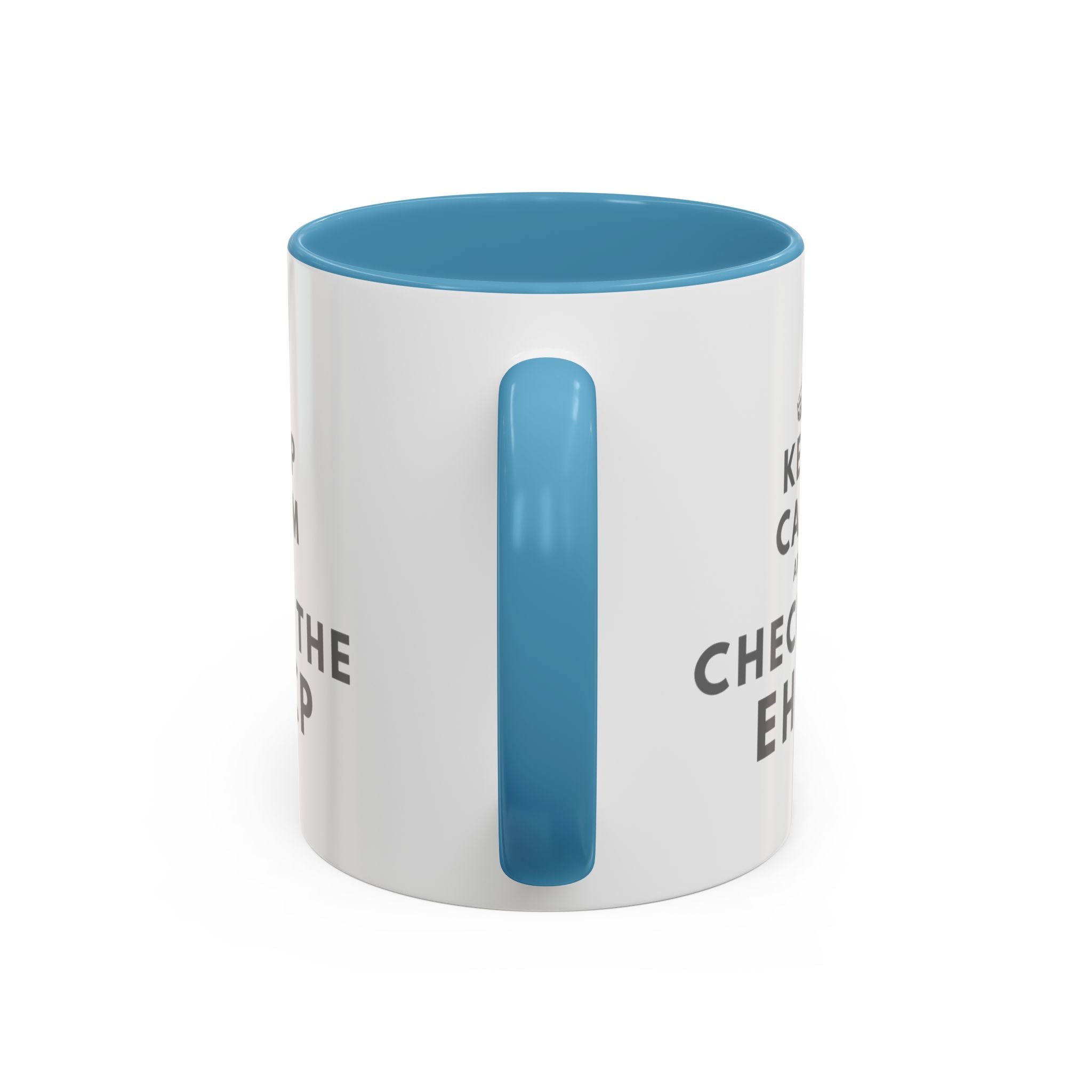 "Keep Calm and Check the EHCP" Accent Ceramic Mug- 11oz