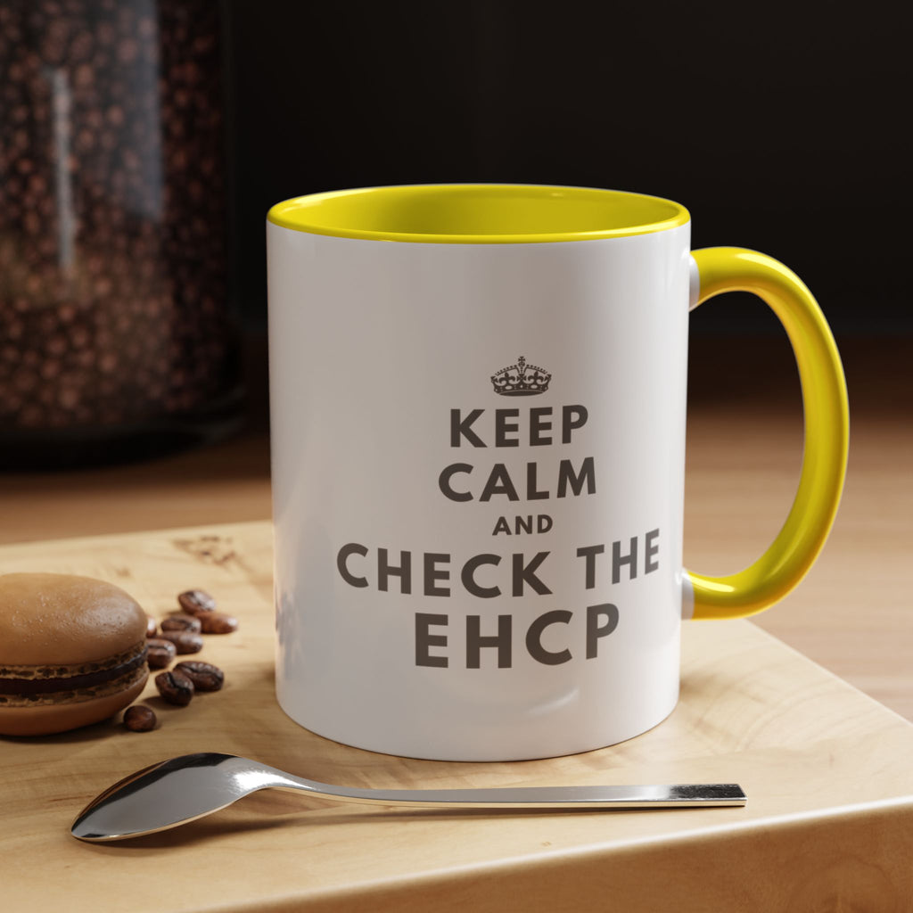 "Keep Calm and Check the EHCP" Accent Ceramic Mug- 11oz