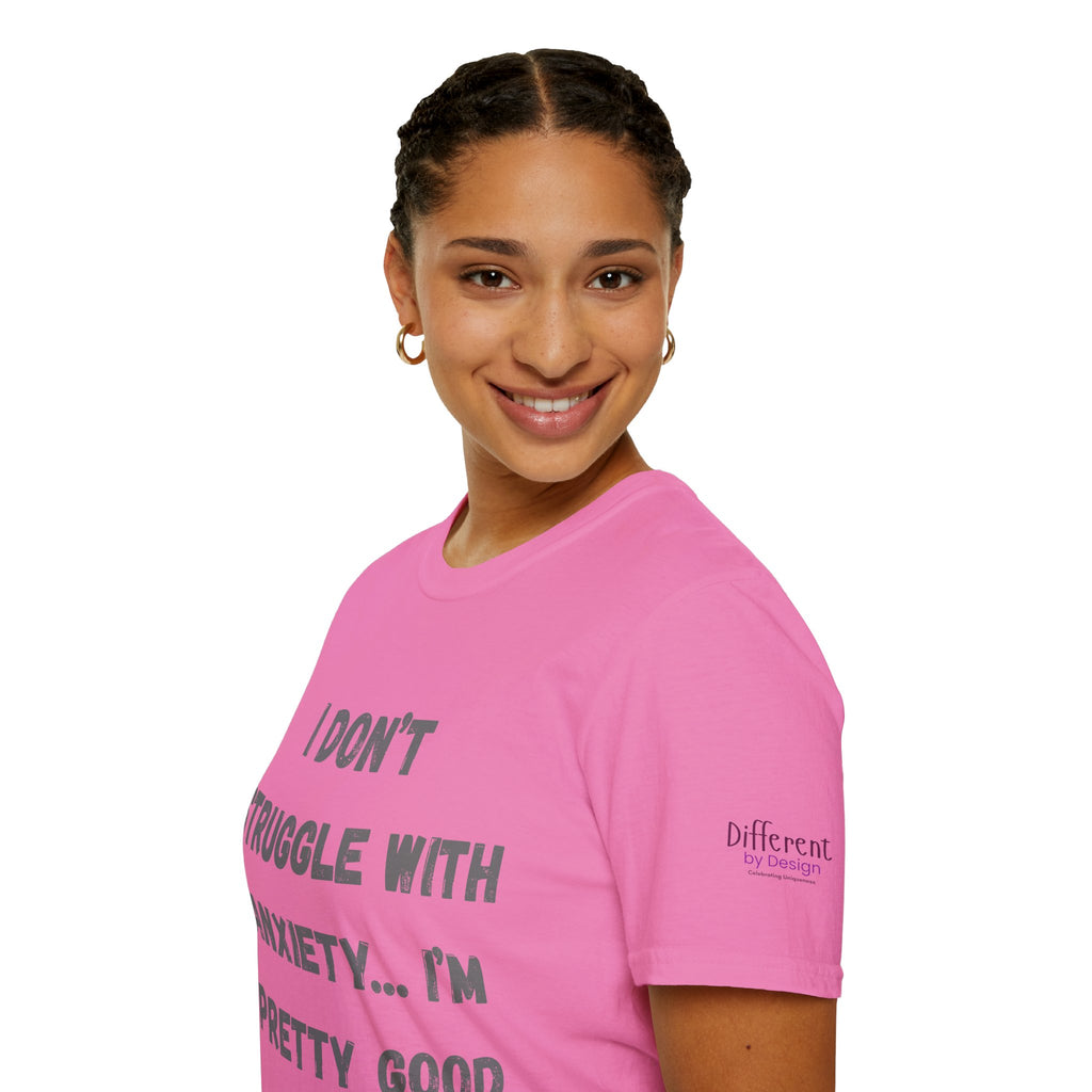 Anxiety Awareness T-Shirt — "I Don’t Struggle With Anxiety… I’m Pretty Good At It" Graphic Tee, Funny SEND Slogans