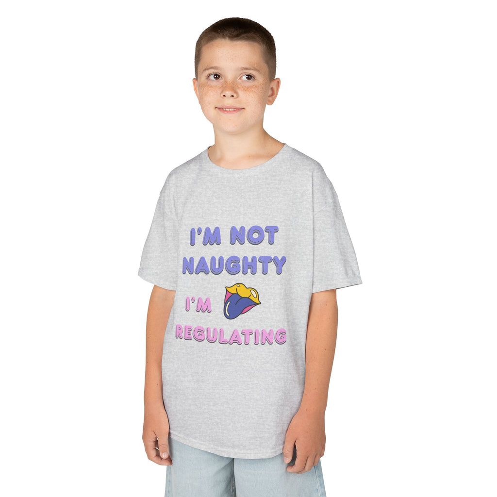 Kids Tee — "I'm Not Naughty, I'm Regulating" Cute Emotional Regulation Shirt SEND SLOGANS