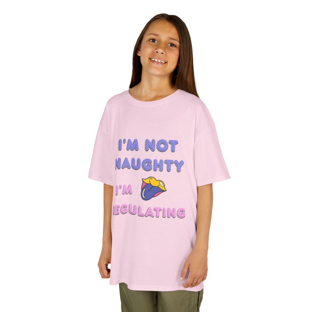 Kids Tee — "I'm Not Naughty, I'm Regulating" Cute Emotional Regulation Shirt SEND SLOGANS