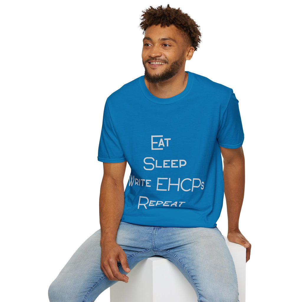 Eat Sleep Write EHCPs Repeat - SEND Teacher, SENCO, Parent Tee