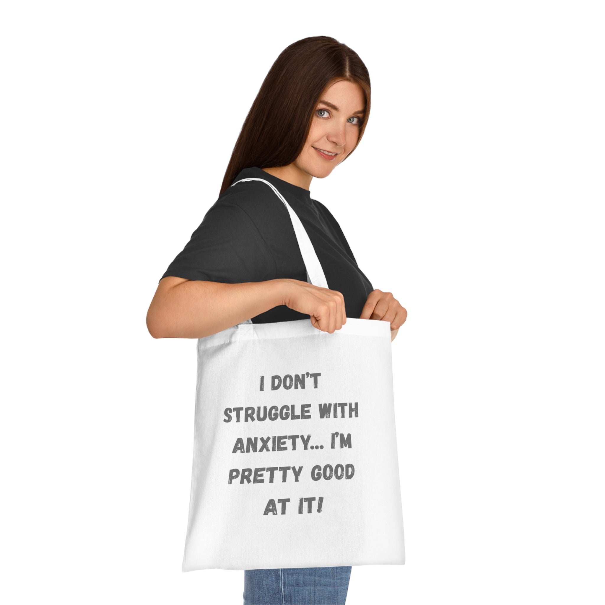 Anxiety Awareness Cotton Tote — “I Don't Struggle With Anxiety… I'm Pretty Good At It!” Funny SEND slogan