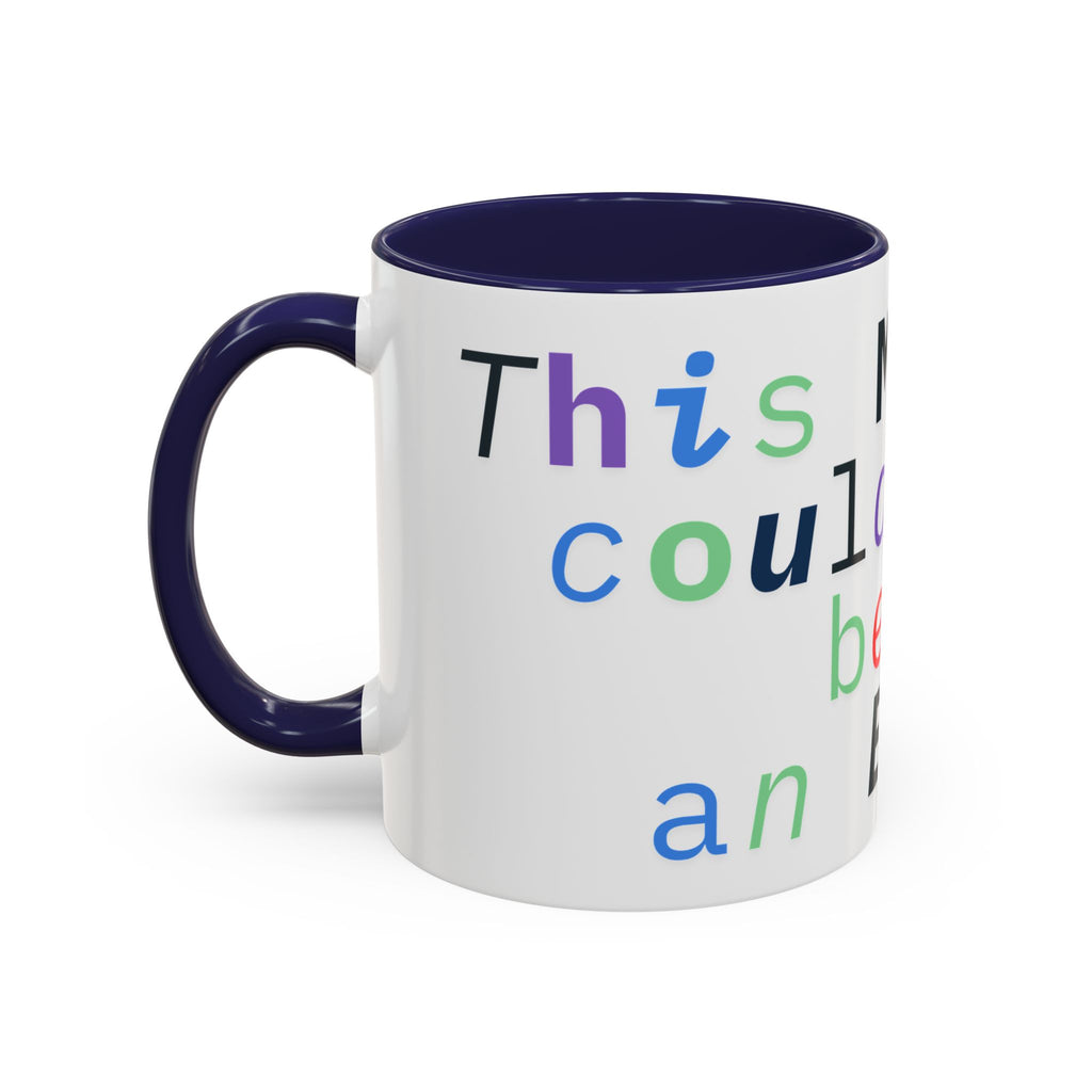Accent Coffee Mug —“Meeting could Have Been An Email” Office Humor Mug