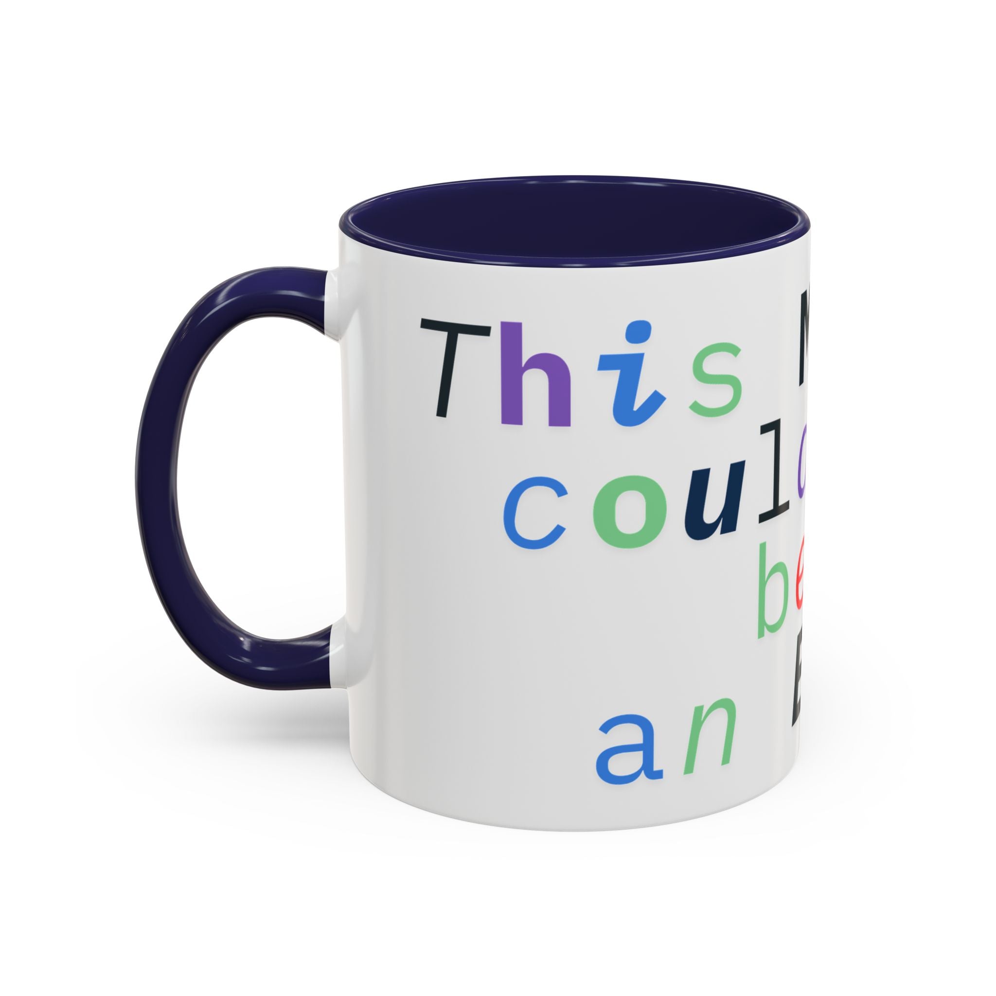 Accent Coffee Mug —“Meeting could Have Been An Email” Office Humor Mug