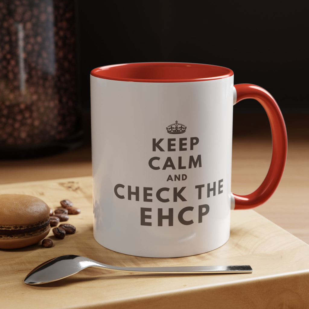 "Keep Calm and Check the EHCP" Accent Ceramic Mug- 11oz