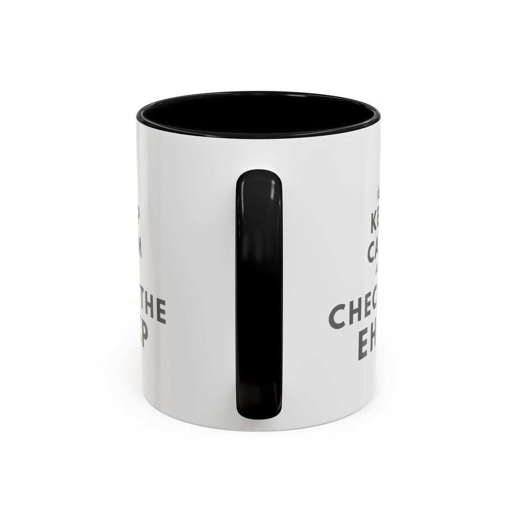 "Keep Calm and Check the EHCP" Accent Ceramic Mug- 11oz