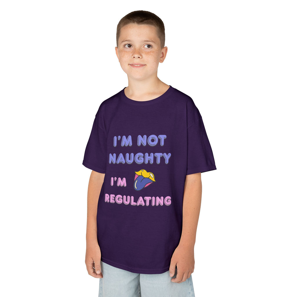 Kids Tee — "I'm Not Naughty, I'm Regulating" Cute Emotional Regulation Shirt SEND SLOGANS
