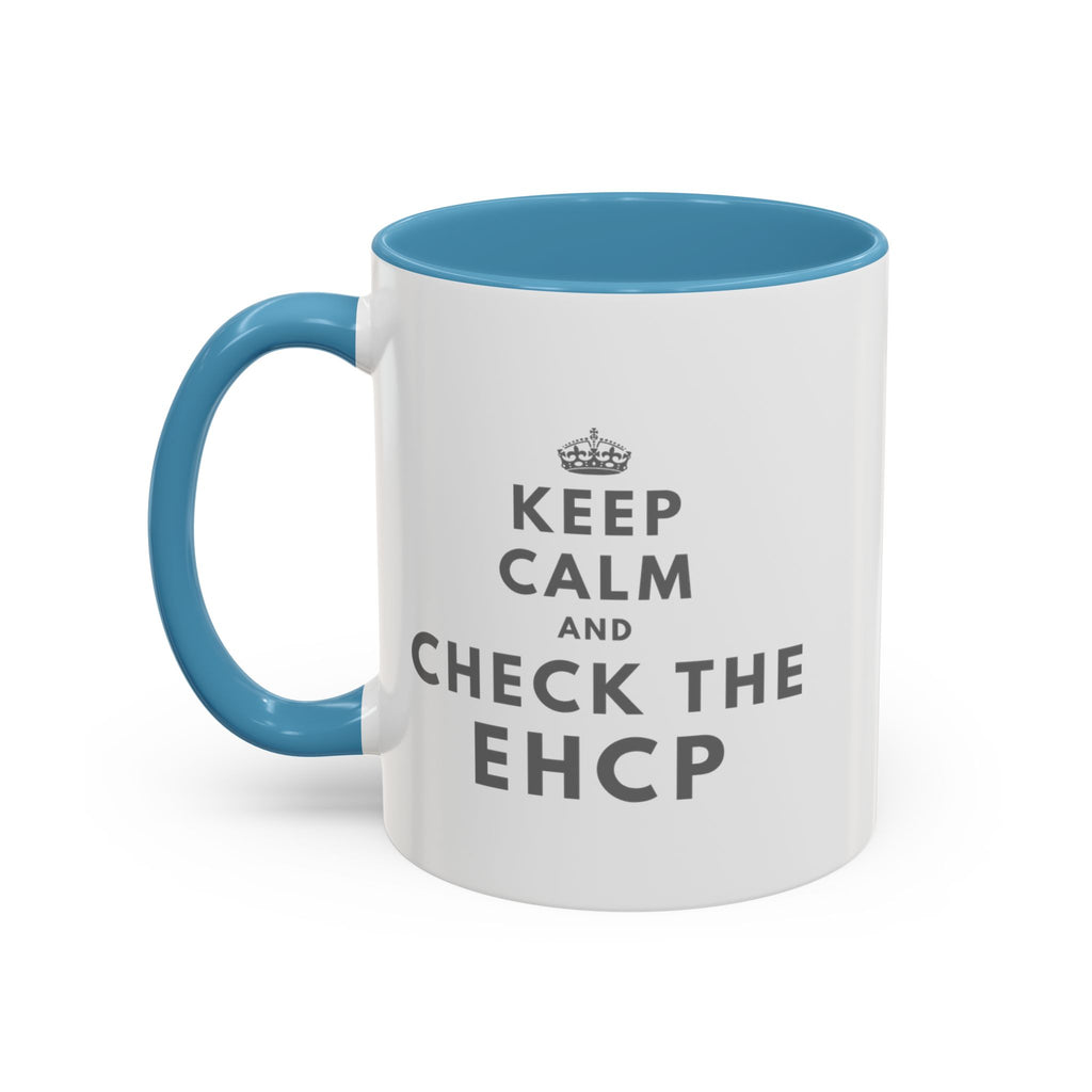 "Keep Calm and Check the EHCP" Accent Ceramic Mug- 11oz