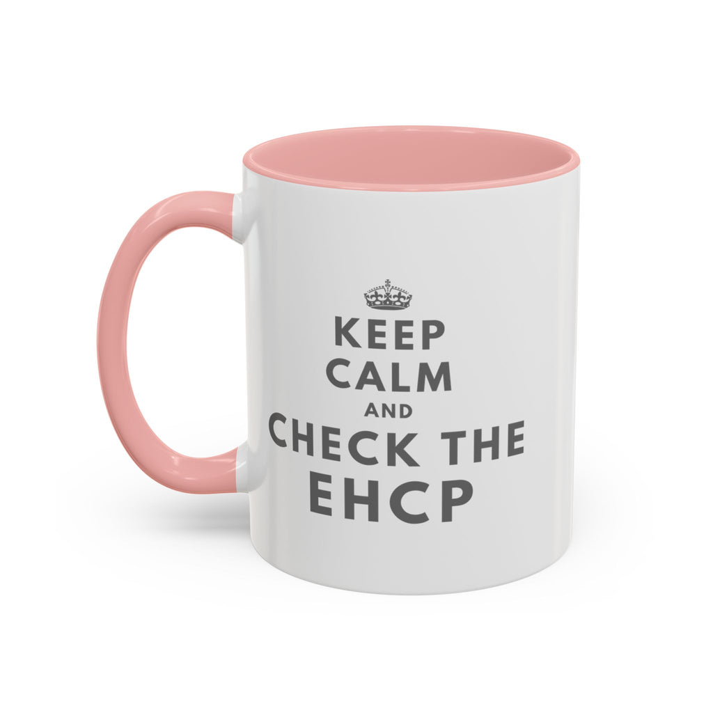 "Keep Calm and Check the EHCP" Accent Ceramic Mug- 11oz