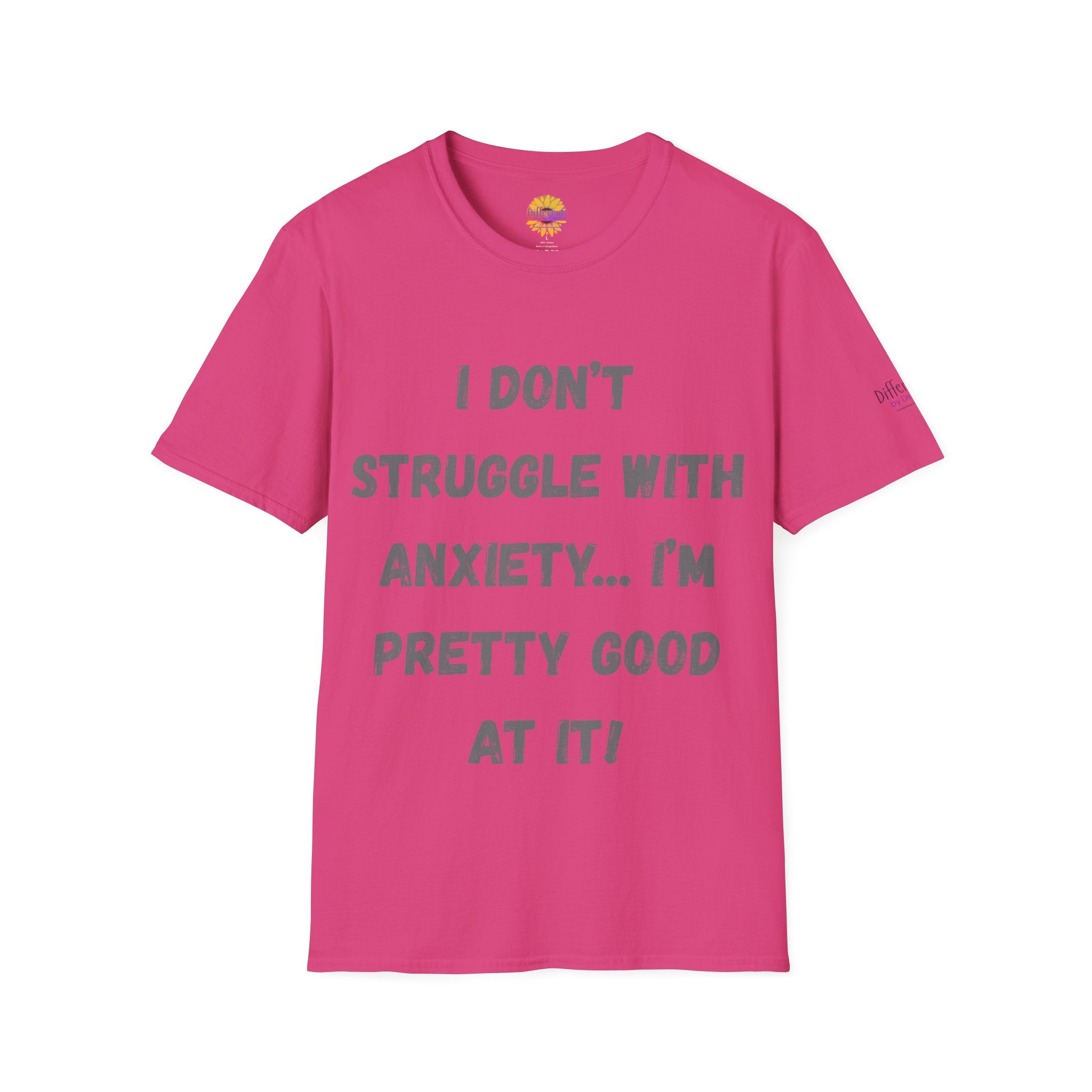Anxiety Awareness T-Shirt — "I Don’t Struggle With Anxiety… I’m Pretty Good At It" Graphic Tee, Funny SEND Slogans