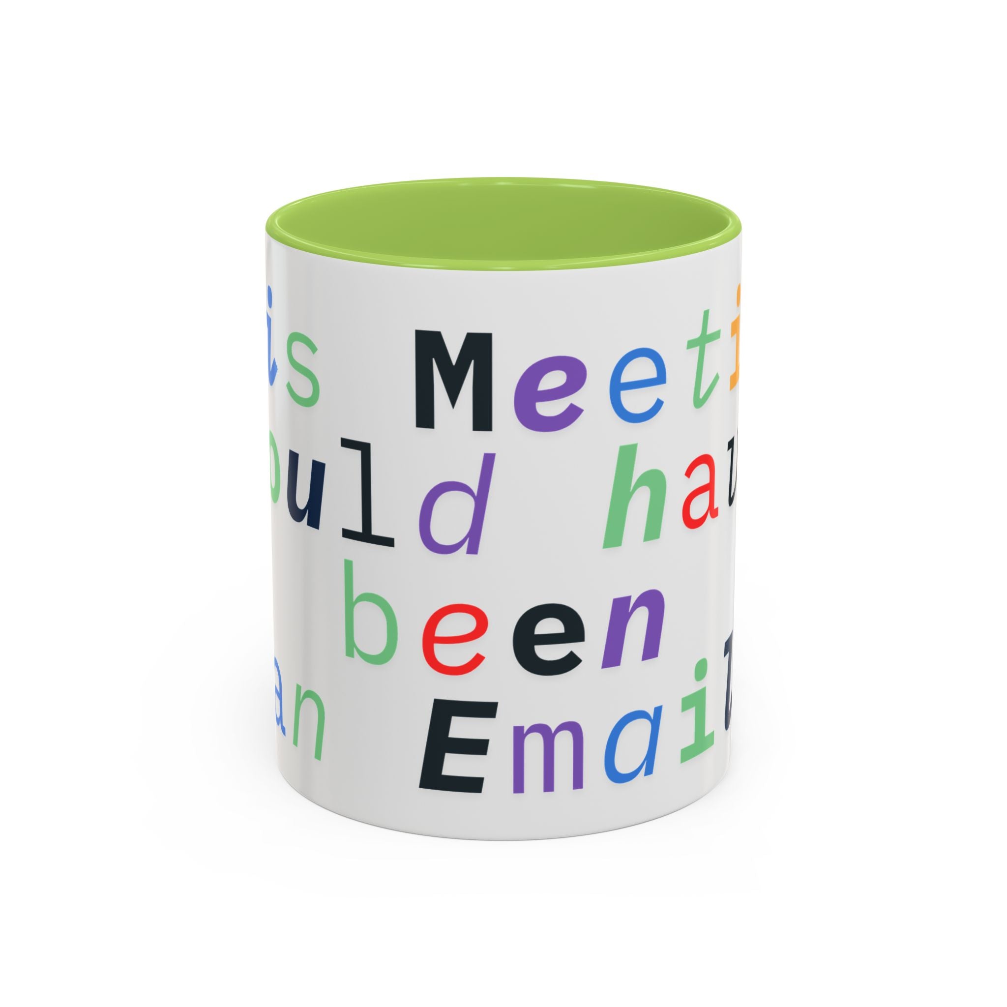 Accent Coffee Mug —“Meeting could Have Been An Email” Office Humor Mug