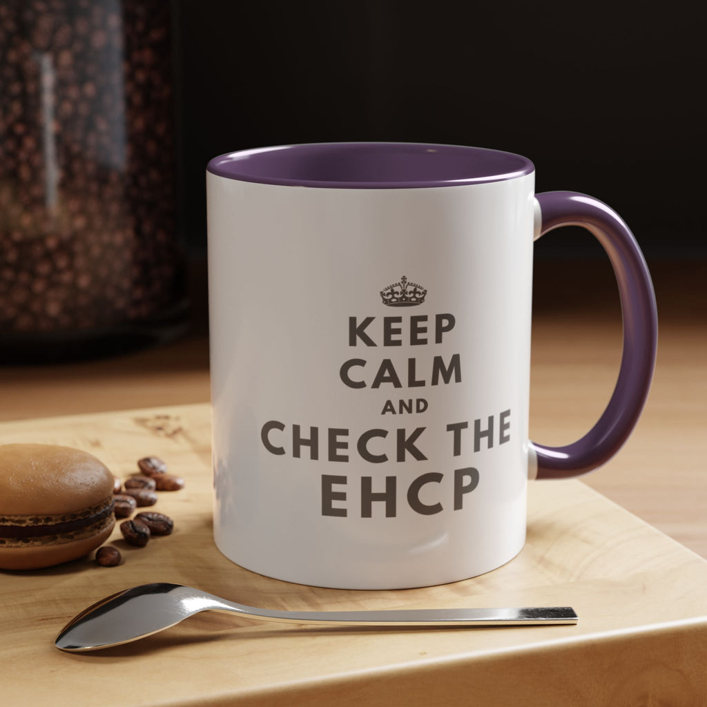 "Keep Calm and Check the EHCP" Accent Ceramic Mug- 11oz