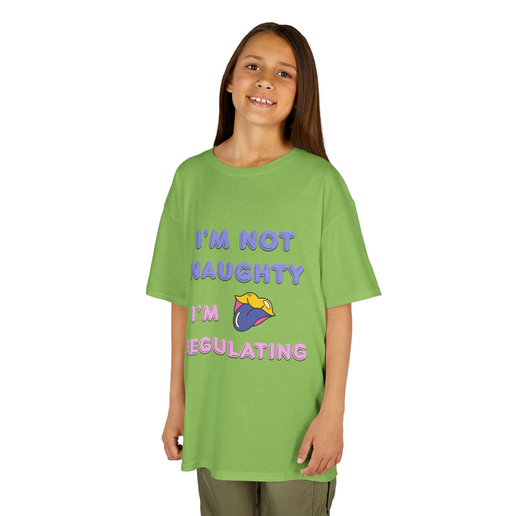 Kids Tee — "I'm Not Naughty, I'm Regulating" Cute Emotional Regulation Shirt SEND SLOGANS