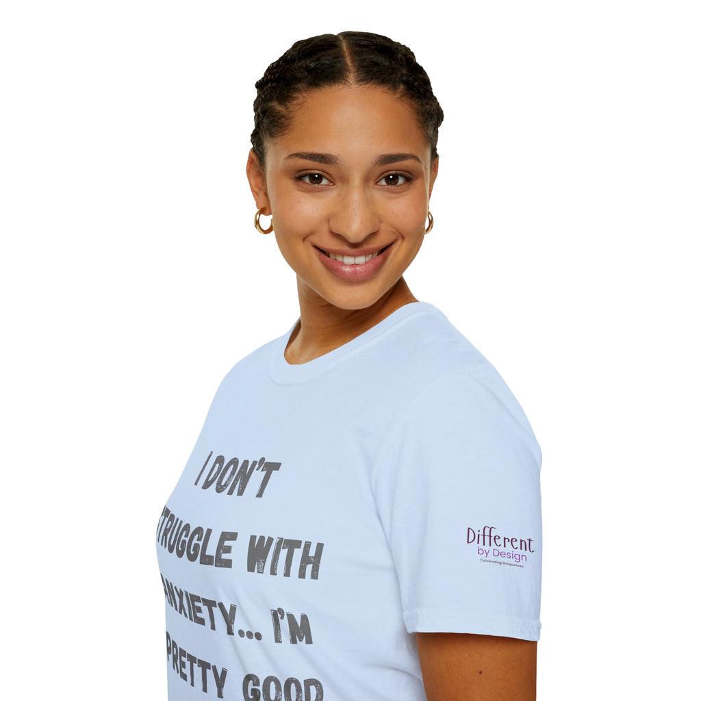 Anxiety Awareness T-Shirt — "I Don’t Struggle With Anxiety… I’m Pretty Good At It" Graphic Tee, Funny SEND Slogans