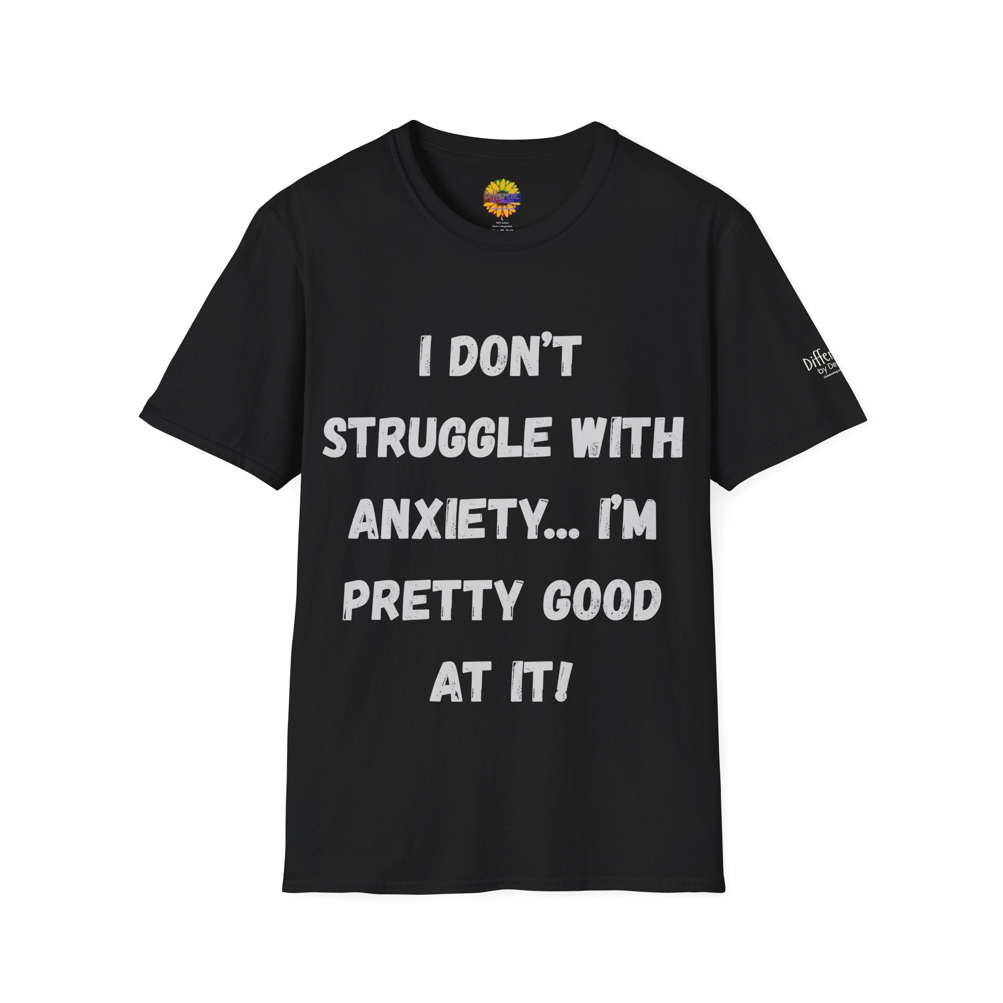 Anxiety Awareness T-Shirt — "I Don’t Struggle With Anxiety… I’m Pretty Good At It" Graphic Tee, Funny SEND Slogans