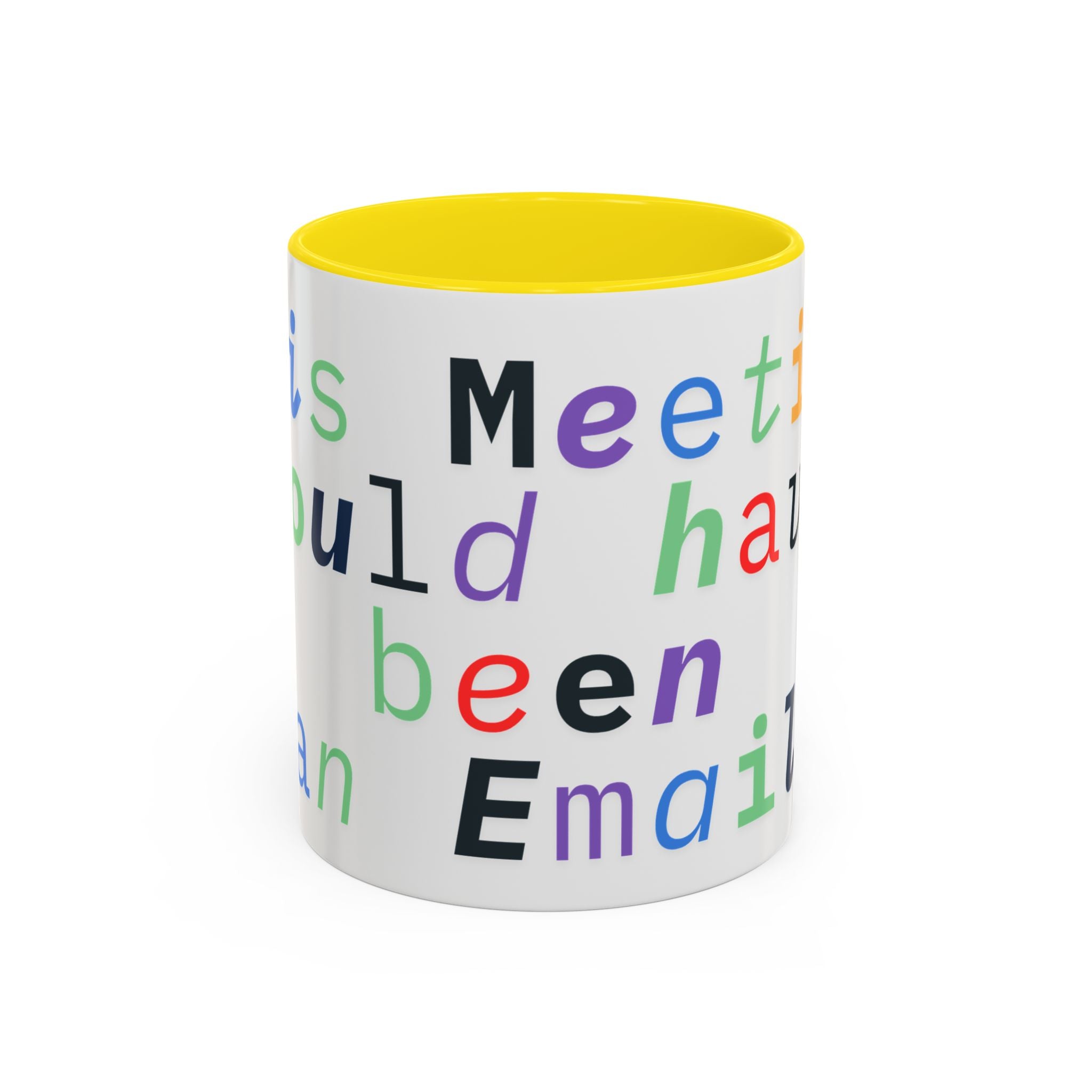 Accent Coffee Mug —“Meeting could Have Been An Email” Office Humor Mug