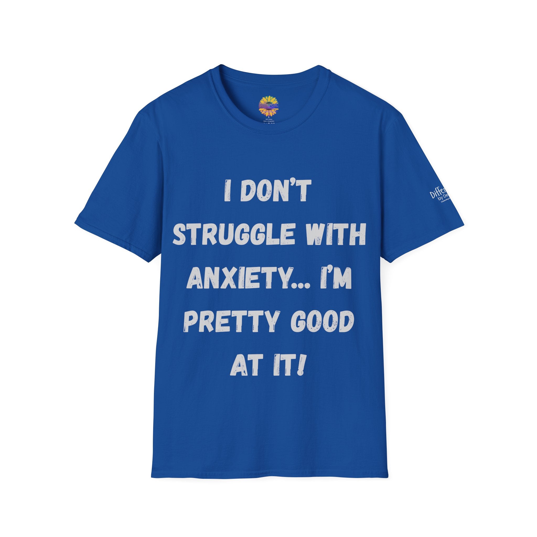 Anxiety Awareness T-Shirt — "I Don’t Struggle With Anxiety… I’m Pretty Good At It" Graphic Tee, Funny SEND Slogans