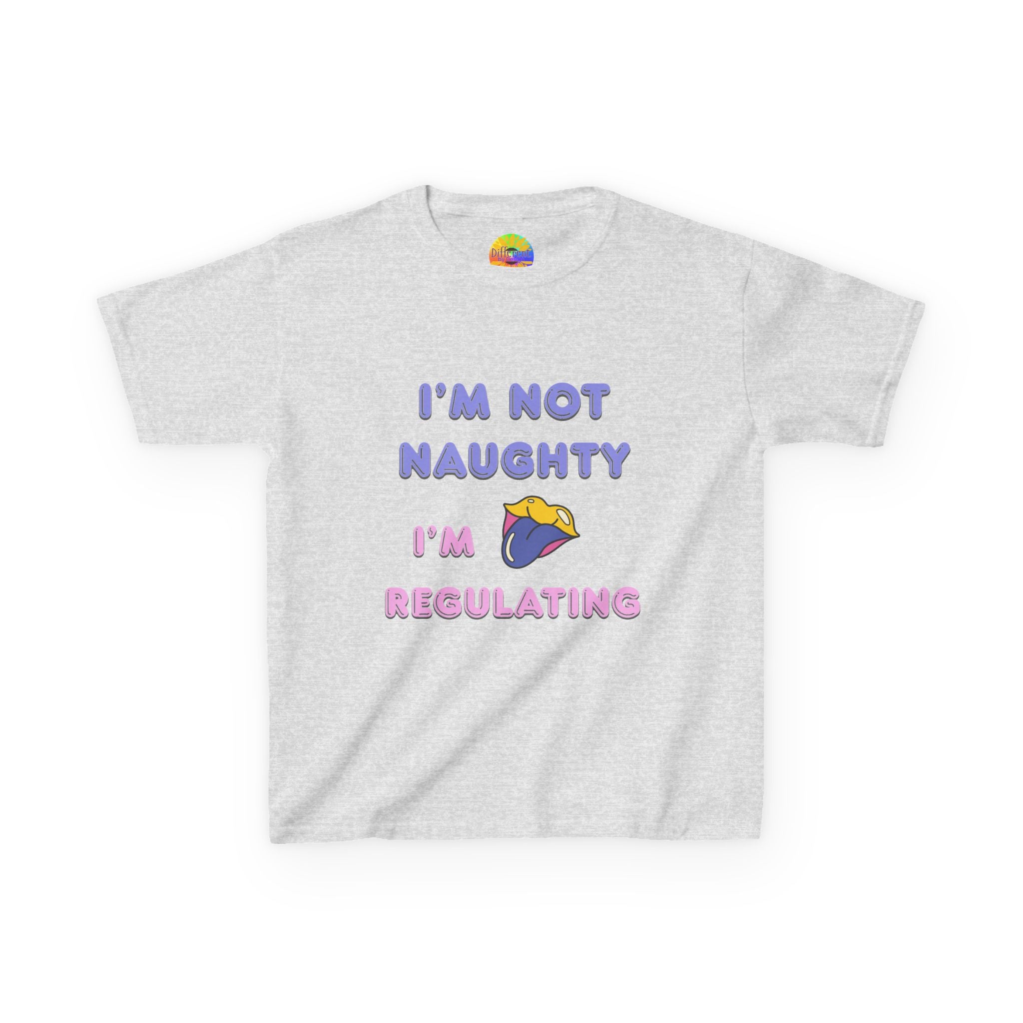 Kids Tee — "I'm Not Naughty, I'm Regulating" Cute Emotional Regulation Shirt SEND SLOGANS