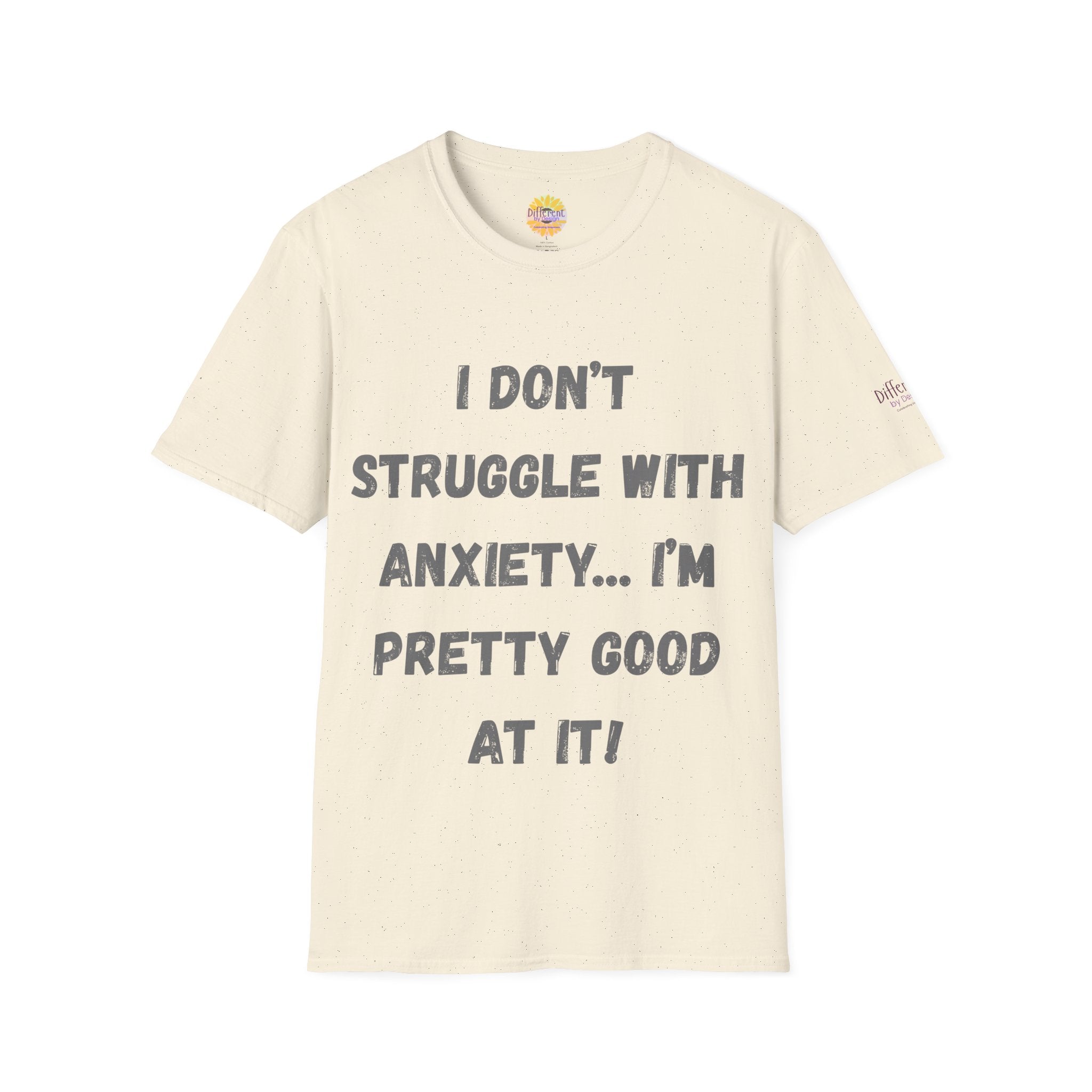 Anxiety Awareness T-Shirt — "I Don’t Struggle With Anxiety… I’m Pretty Good At It" Graphic Tee, Funny SEND Slogans