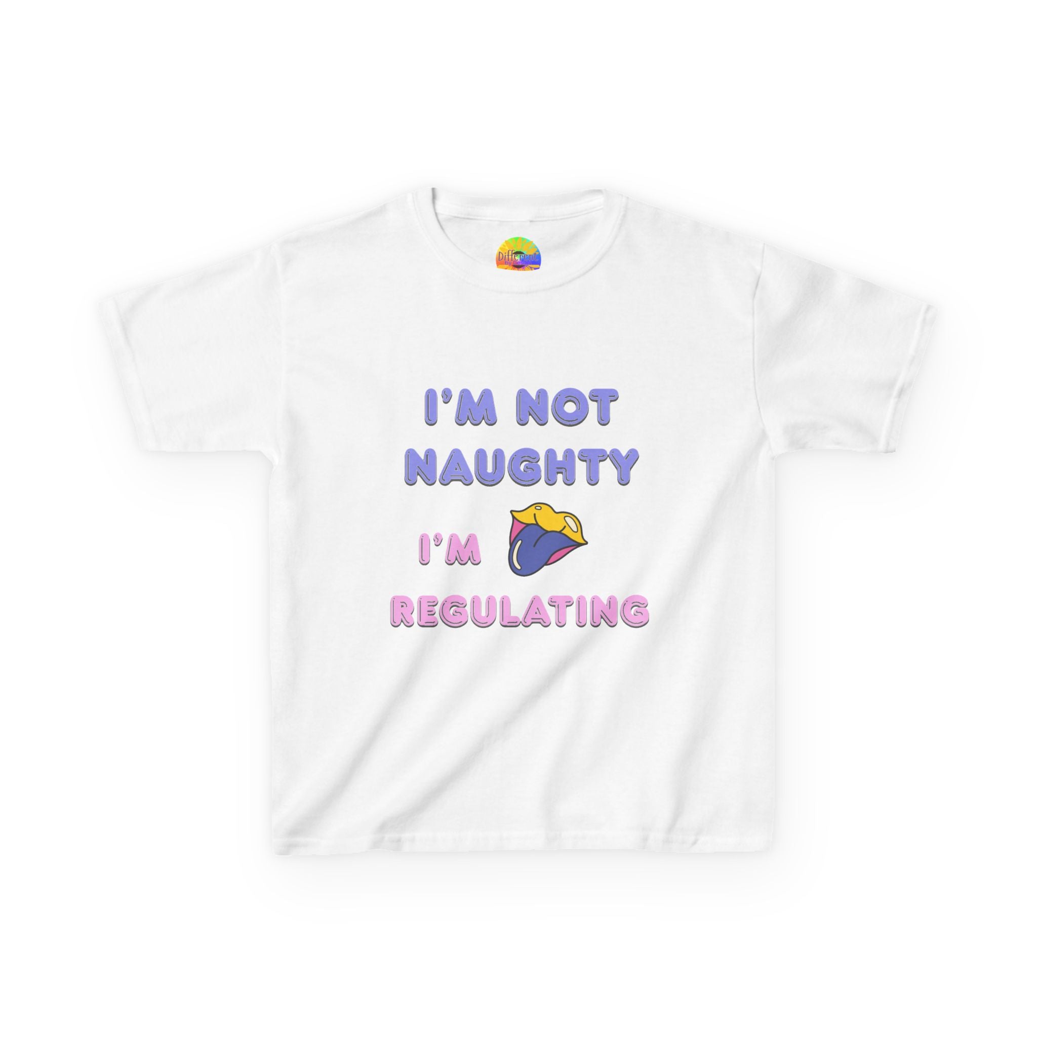 Kids Tee — "I'm Not Naughty, I'm Regulating" Cute Emotional Regulation Shirt SEND SLOGANS
