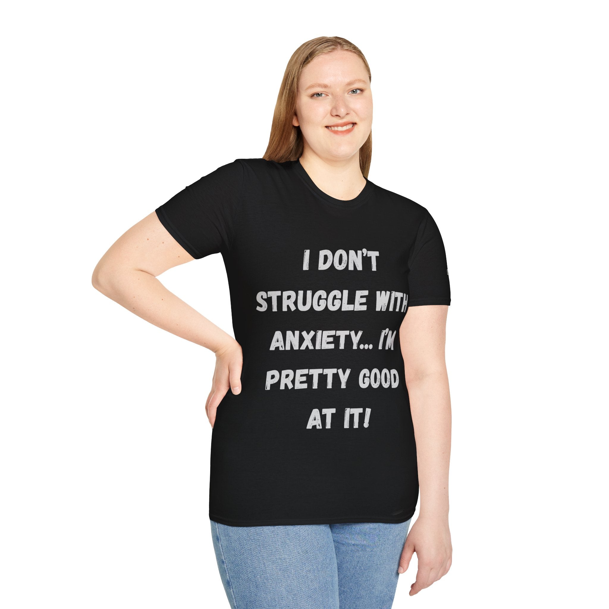 Anxiety Awareness T-Shirt — "I Don’t Struggle With Anxiety… I’m Pretty Good At It" Graphic Tee, Funny SEND Slogans