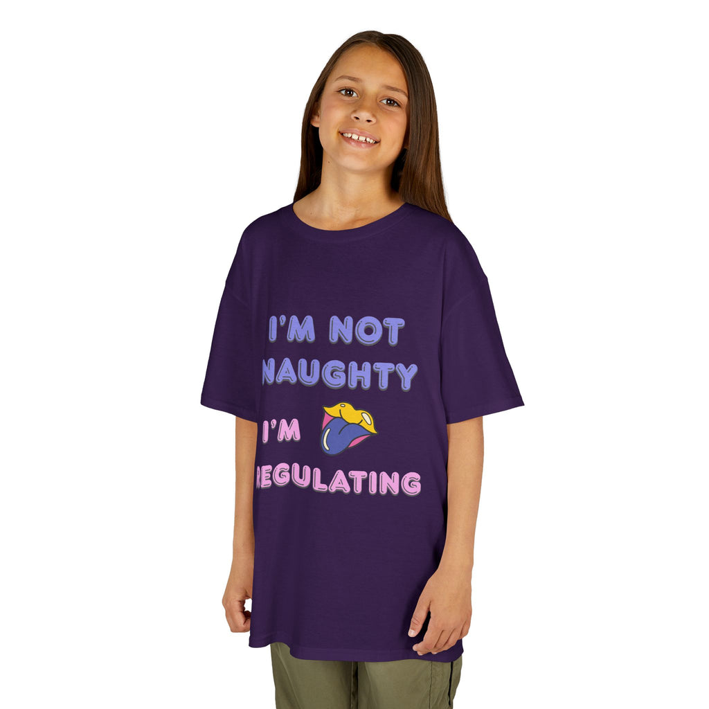 Kids Tee — "I'm Not Naughty, I'm Regulating" Cute Emotional Regulation Shirt SEND SLOGANS