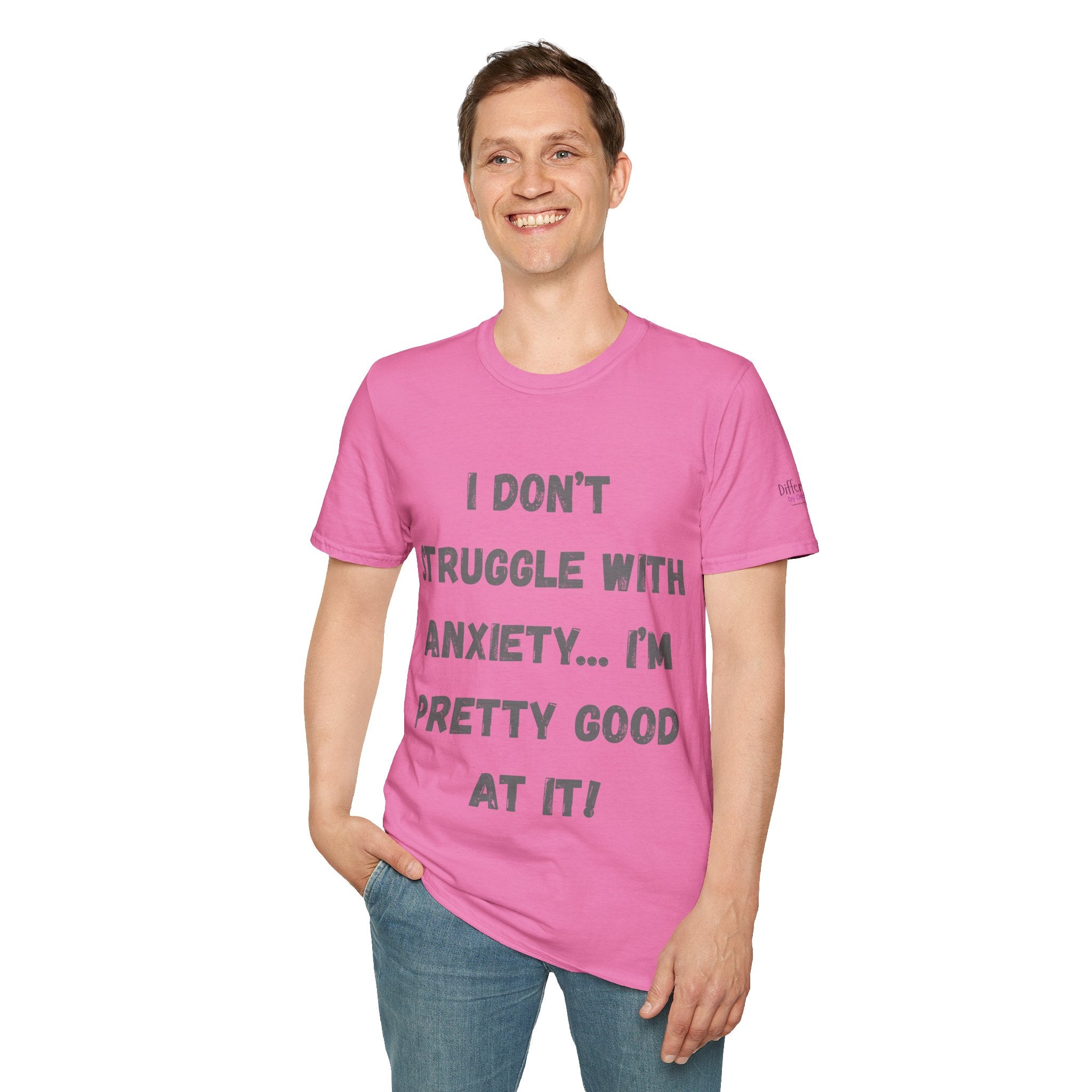 Anxiety Awareness T-Shirt — "I Don’t Struggle With Anxiety… I’m Pretty Good At It" Graphic Tee, Funny SEND Slogans
