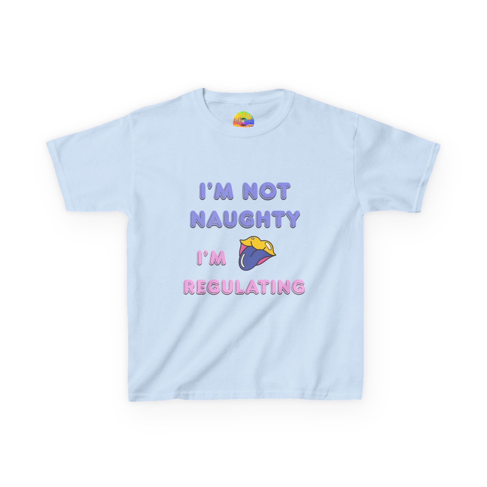 Kids Tee — "I'm Not Naughty, I'm Regulating" Cute Emotional Regulation Shirt SEND SLOGANS