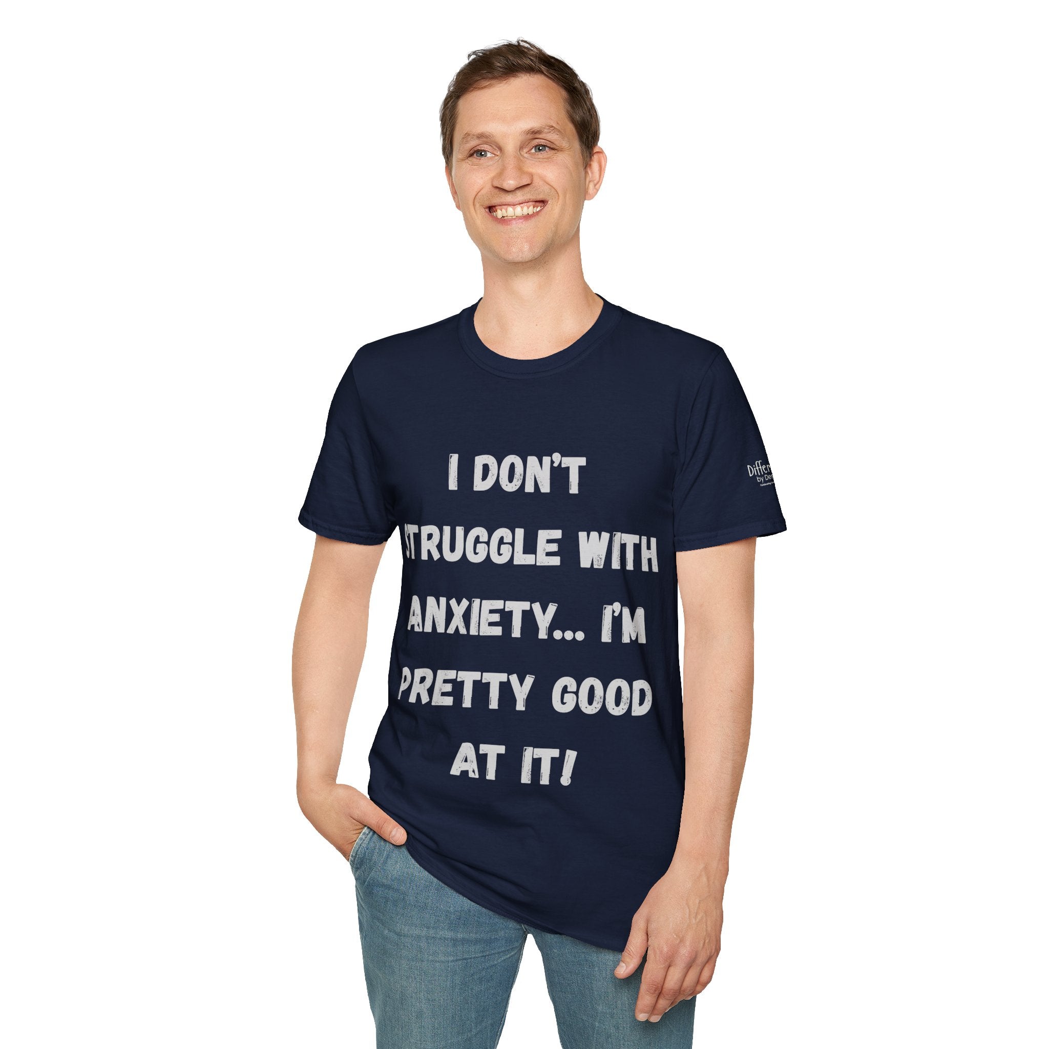 Anxiety Awareness T-Shirt — "I Don’t Struggle With Anxiety… I’m Pretty Good At It" Graphic Tee, Funny SEND Slogans
