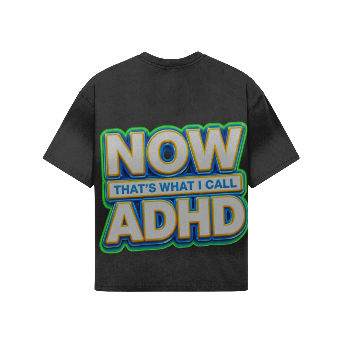NOW THATS WHAT I CALL ADHD Back - faded T-Shirt